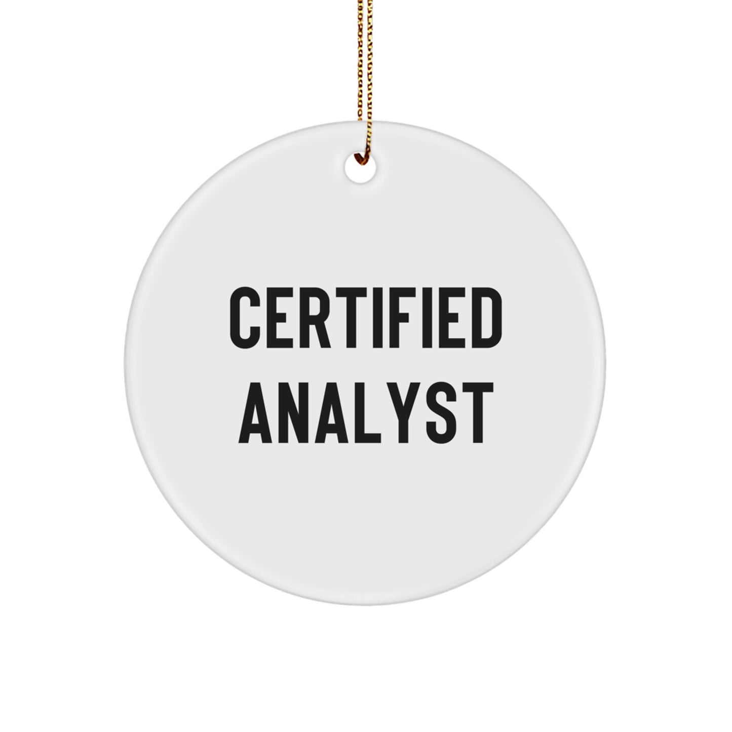Funny Analyst Gifts for Men, Women, Coworkers, Friends, Certified Analyst Christmas Unique Ornaments Circle Shaped Decor - Image 1