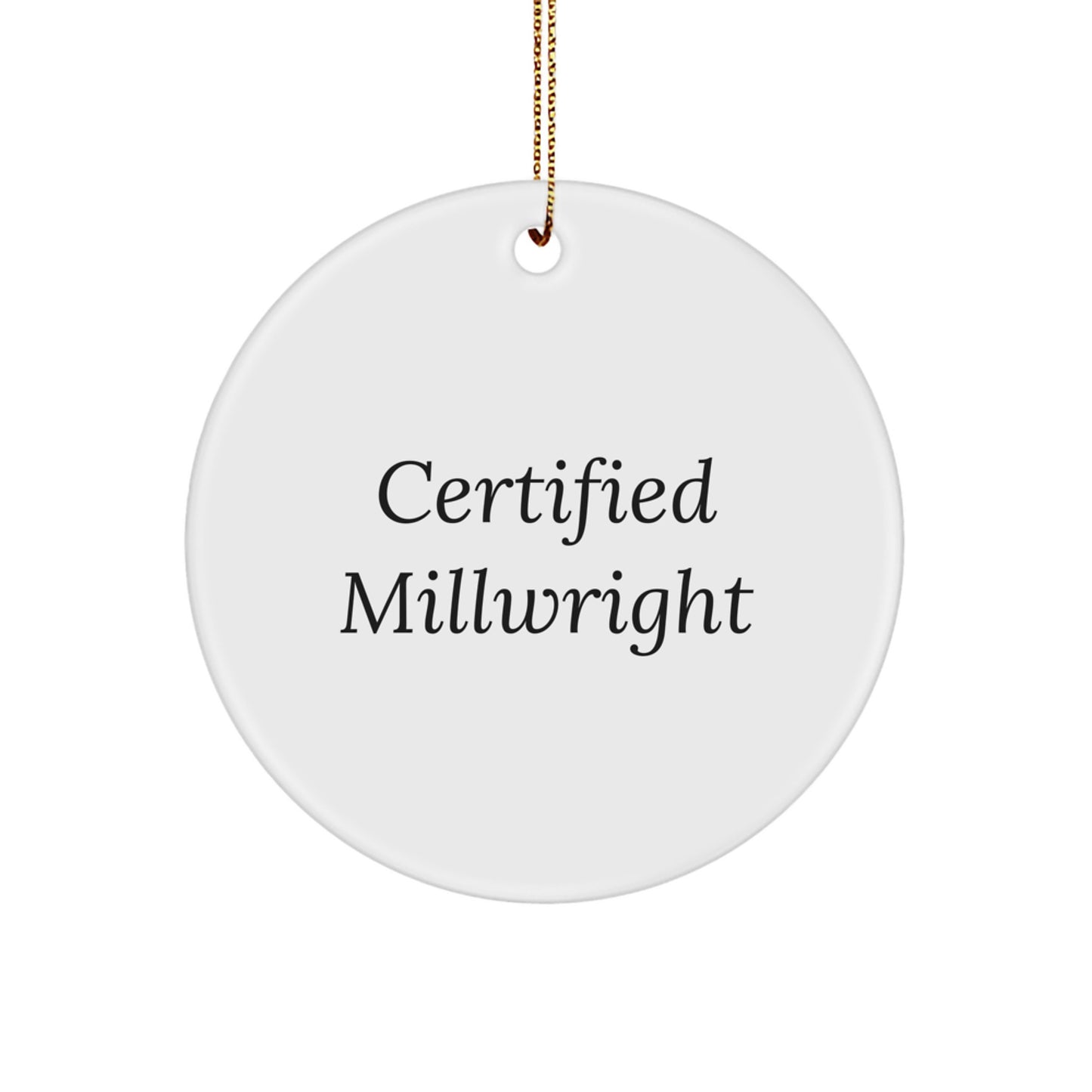 Funny Certified Millwright Gifts from Men - Millwright Christmas Unique Gifts for Friends, Family - Image 1