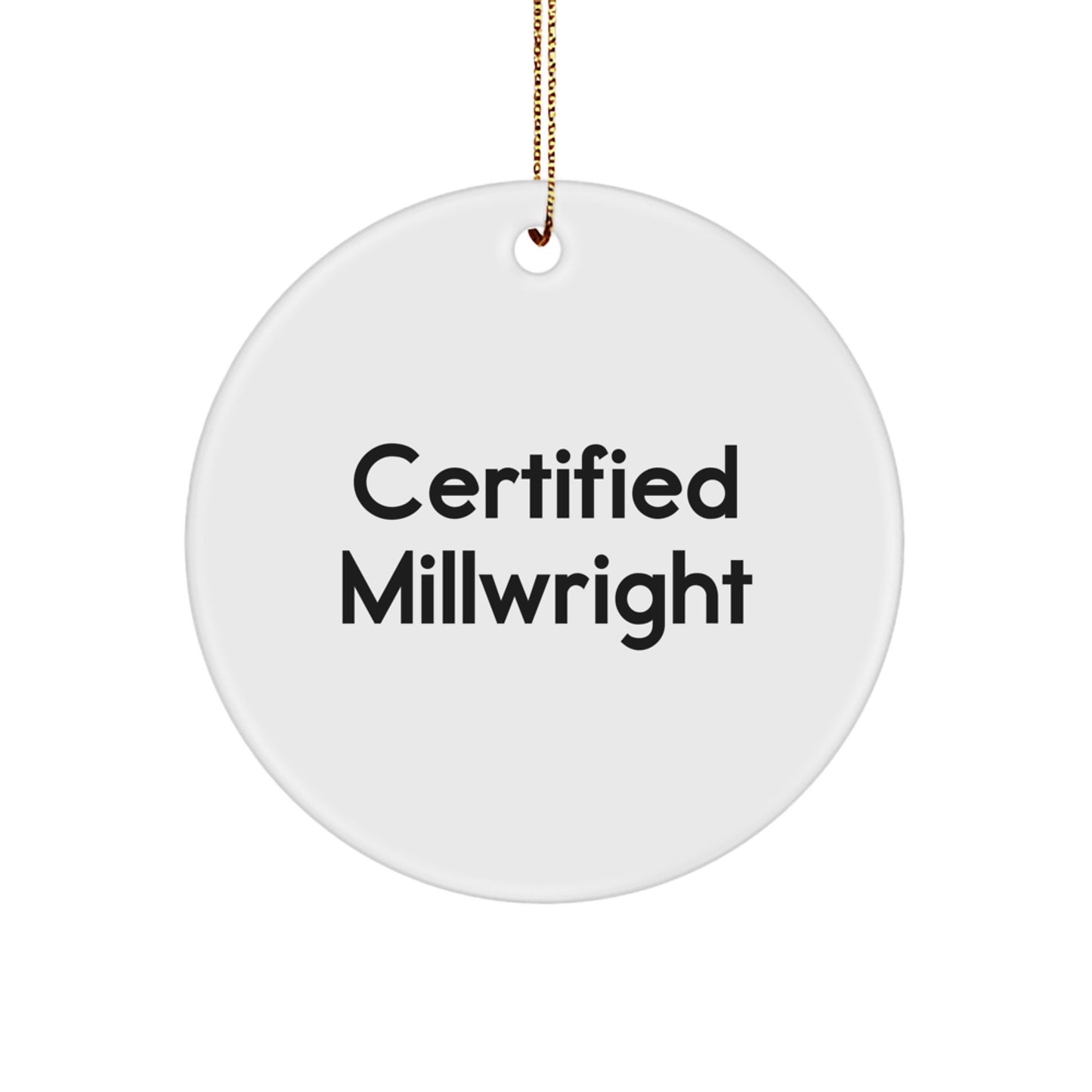 Funny Millwright Gifts from Friends to Men - 'Certified Millwright' Christmas Unique Gifts for Him - Image 1