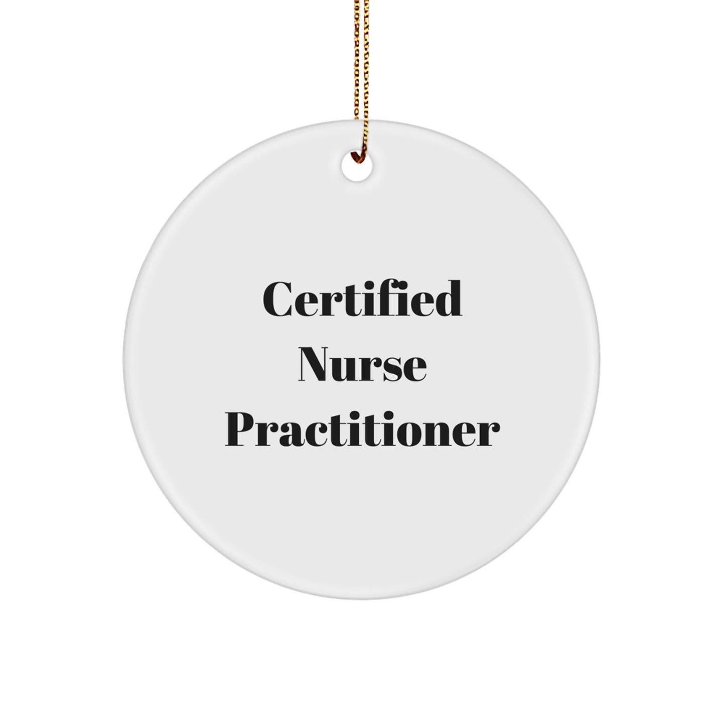 Funny Nurse Practitioner Gifts from Friends - Certified Nurse Practitioner Christmas Unique Ornament Circle Shaped - Image 1