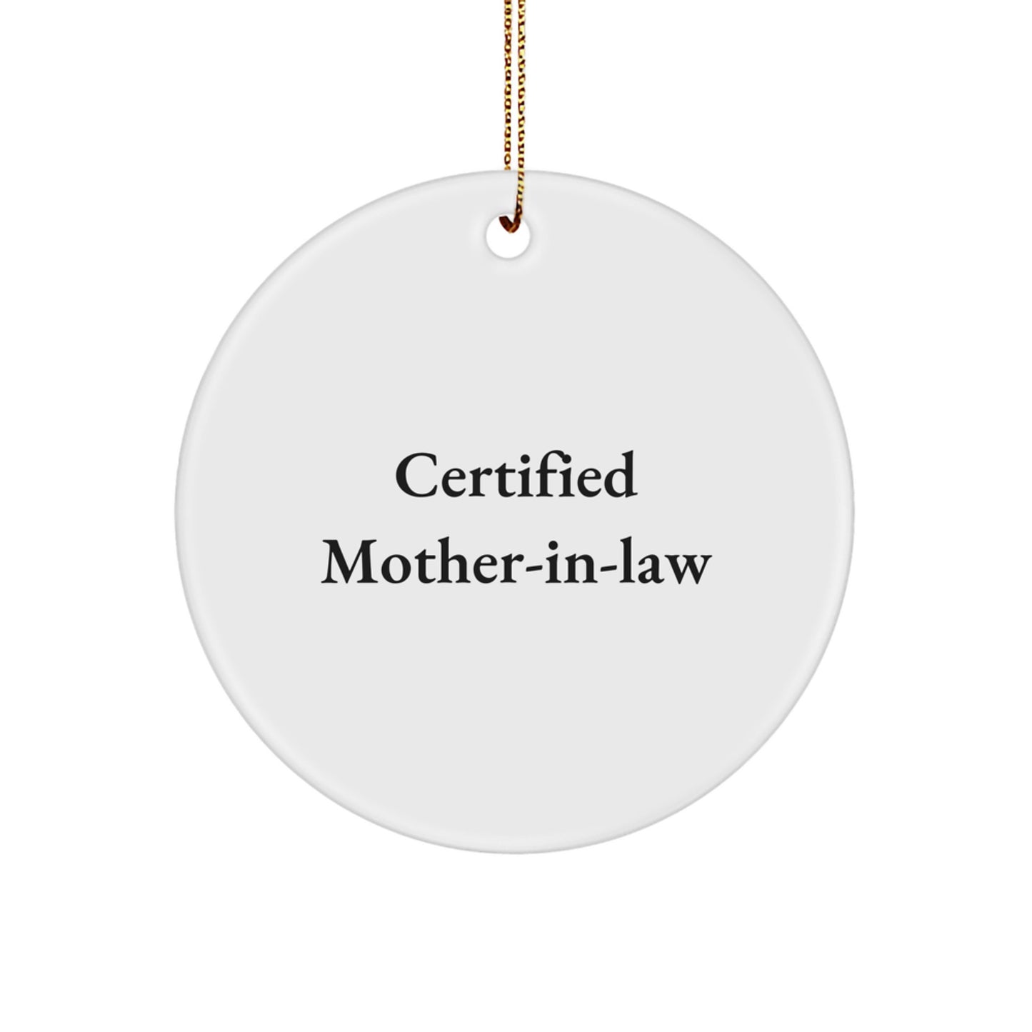Funny Mom-in-law Gifts, Certified Mom-in-law Quote, Circle Ornament, Christmas Unique Gifts from Friends, Mom-in-law Ornament for Home - Image 1