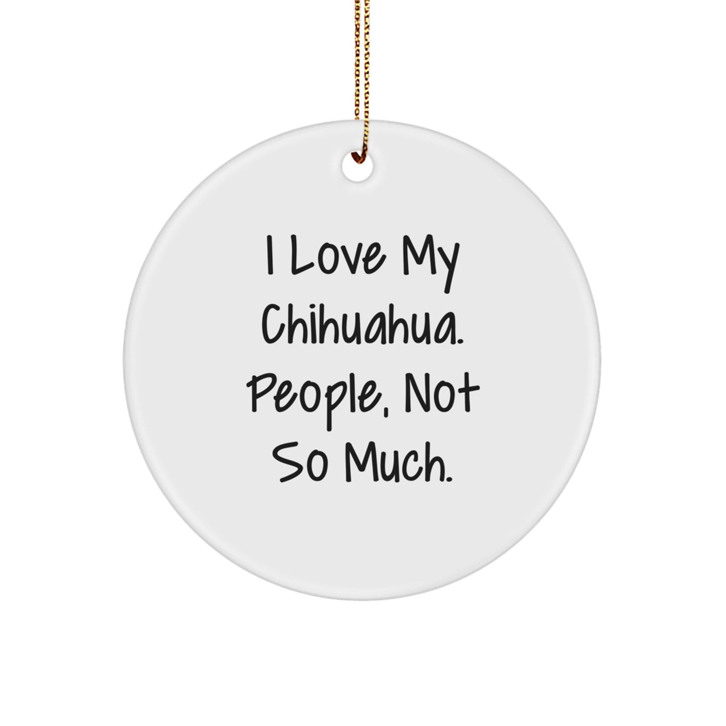 Funny Chihuahua Dog Lover Gifts from Friends, Christmas Unique Ornaments for Men Women Family - Image 1