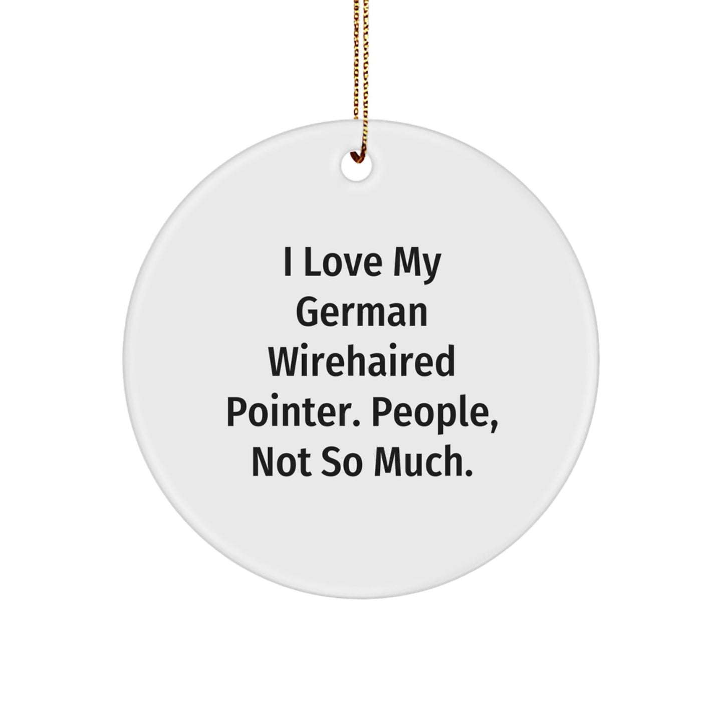 Funny German Wirehaired Pointer Dog Gifts from Friends for German Wirehaired Pointer Dog Lovers at Christmas Time - German Wirehaired Pointer Dog Circle Ornament - Image 1