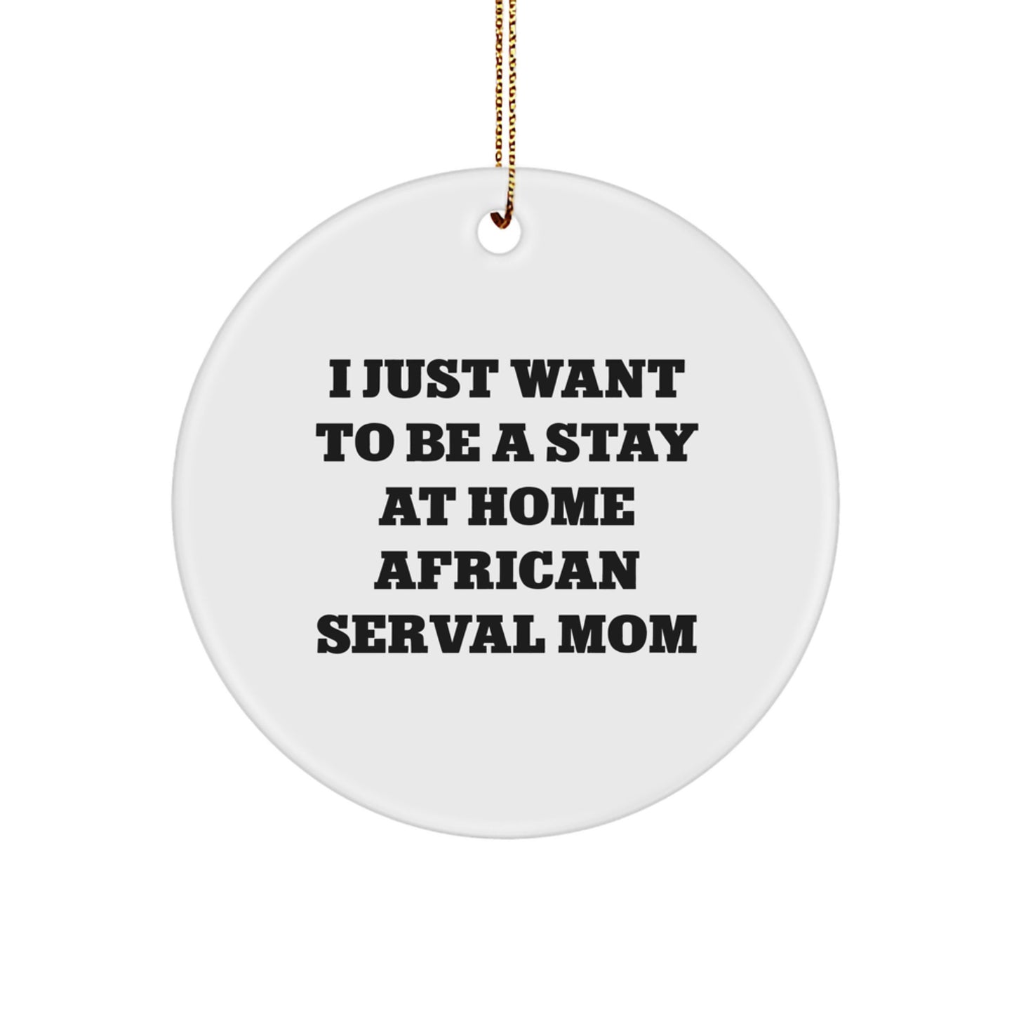 Funny African Serval Cat Gifts, Circle Ornaments for Christmas Unique Gifts from Mom to Friends - Image 1