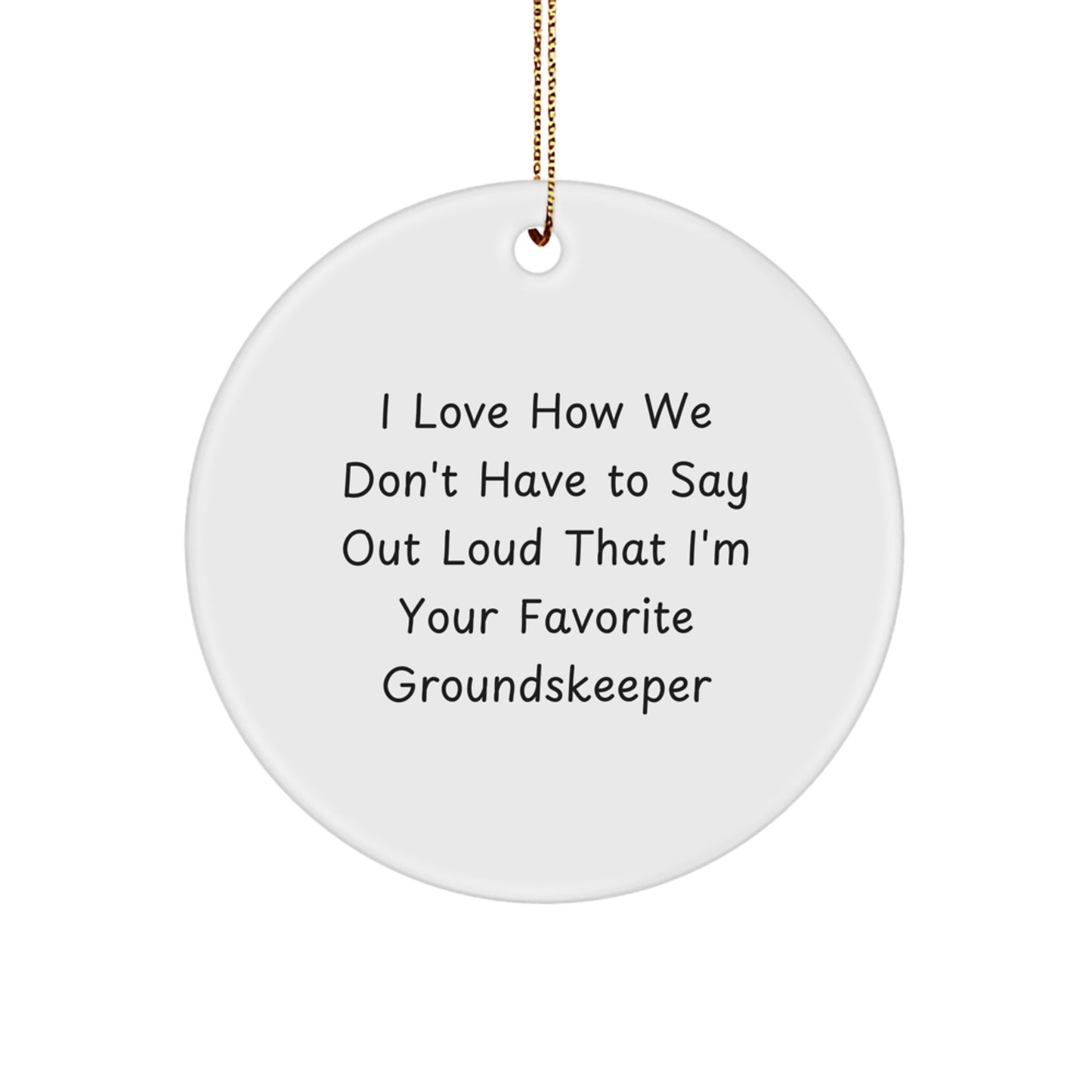 Funny groundskeeper Gifts from Family, Custom Circle Ornament with groundskeeper Quote, Perfect Christmas Unique Ideas for groundskeepers - Image 1