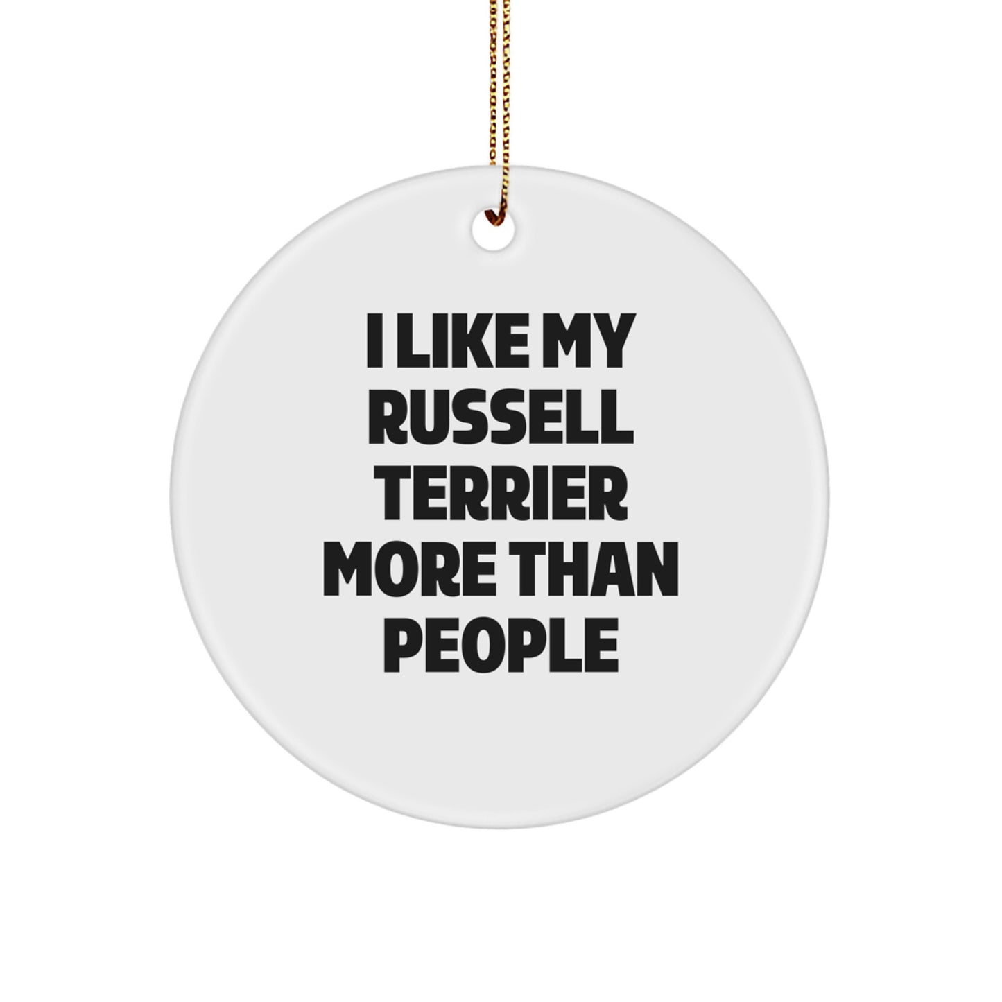 Russell Terrier Dog Circle Ornament Gifts from Men to Russell Terrier Dog Owners - 'I Like My Russell Terrier More Than People' Funny Quote, Christmas Unique Gifts - Image 1
