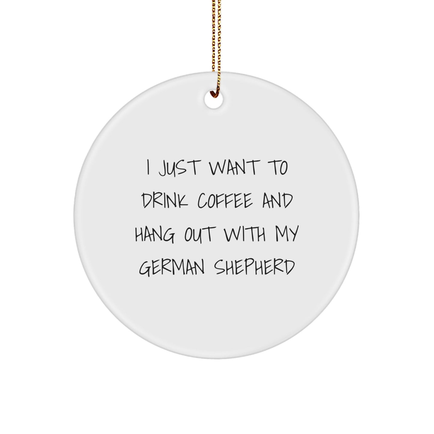 German Shepherd Dog Lover Gifts from Friends, Funny Circle Ornaments for Home Decor, Gifts for Men or Women who Love to Hang Out with their German Shepherd, Christmas Unique Gifts - Image 1