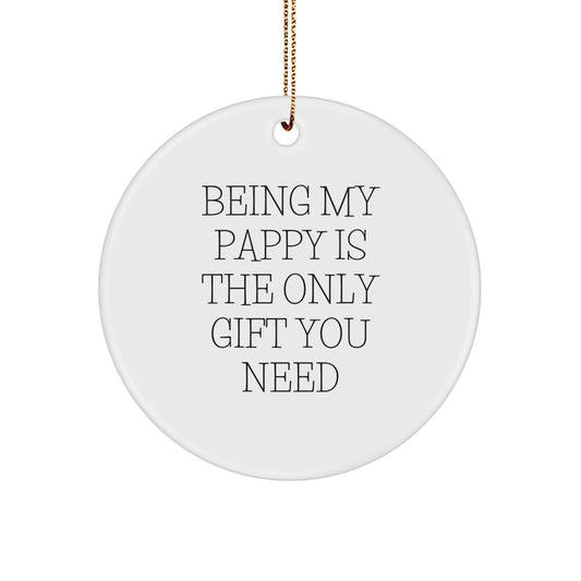 Funny Pappy Circle Ornament Gifts for Men, 'Being My Pappy Is The Only Gift You Need' White Circle Shaped MDF, Christmas Memorable Presents for Pappy from Family - Image 1