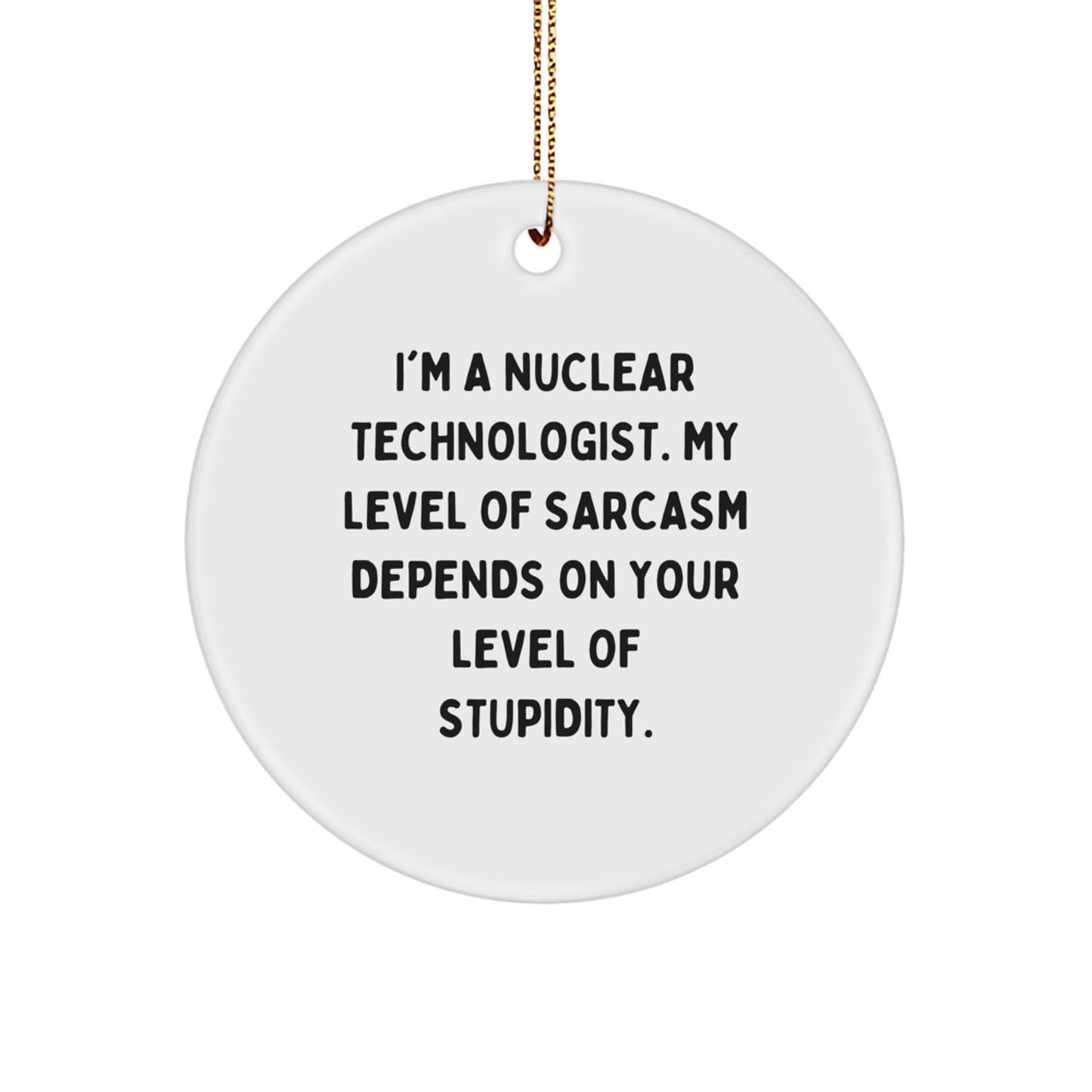 Funny Nuclear Technologist Gifts from Friends Circle Ornament, Christmas Unique Decor for Nuclear Technologist Men Women Coworkers Family - Image 1
