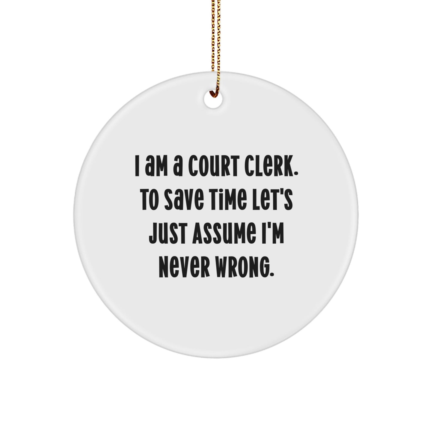 Court Clerk Christmas Unique Gift Unique Circle Ornament, Funny Quote Gifts from Friends for Men Women Coworkers - Image 1