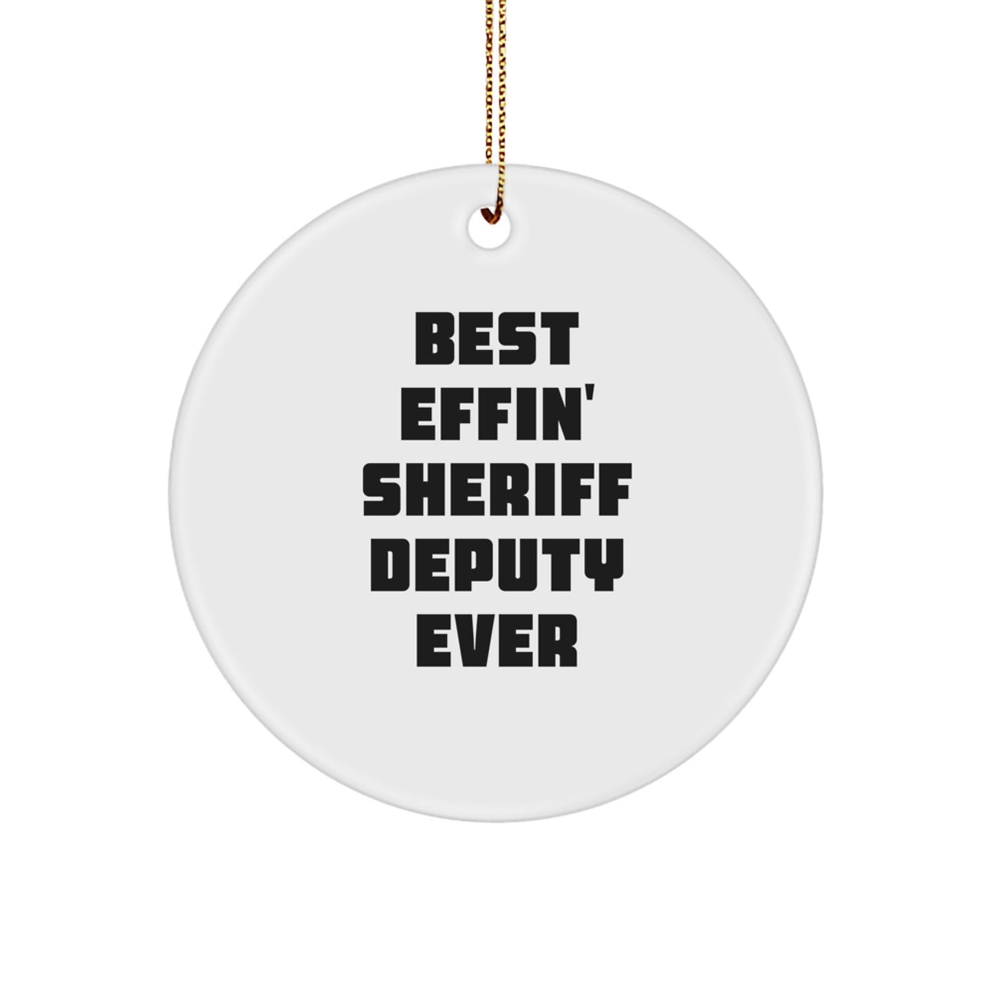 Funny Sheriff Deputy Gifts for Men, Best Effin' Sheriff Deputy Ever Christmas Unique Ornament - Image 1