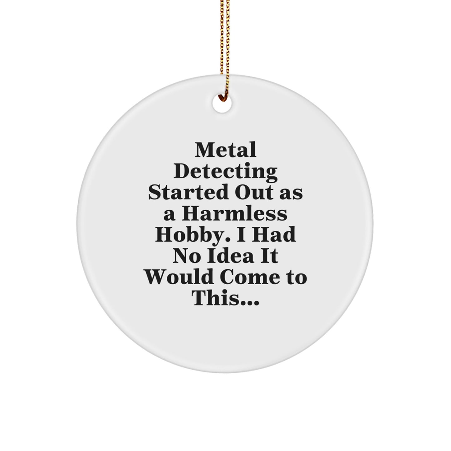 Funny Metal Detecting Gifts for Men, Christmas Unique Gifts from Family, Circle Ornament Metal Detecting Enthusiast Hobby - Image 1