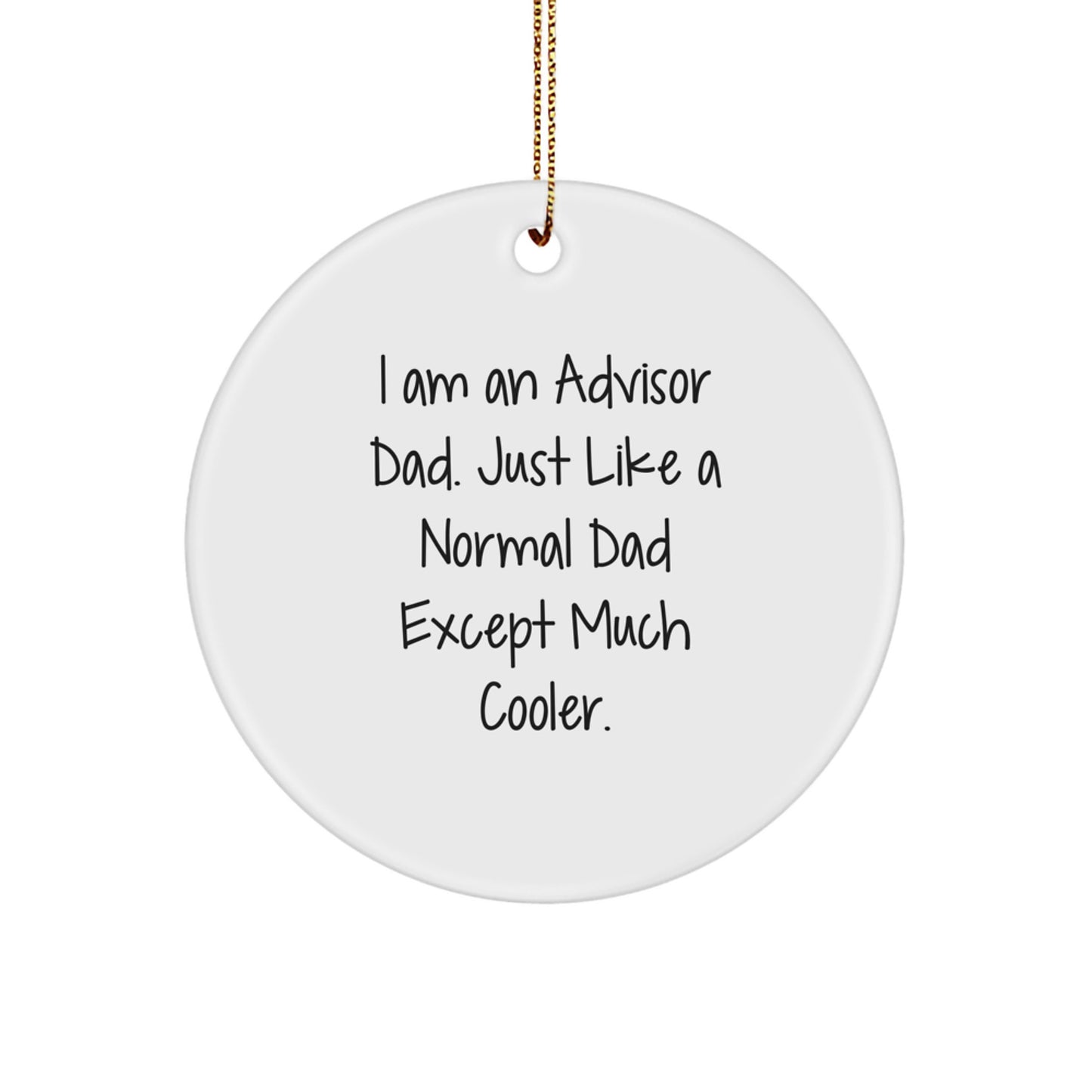Funny Advisor Gifts from Dad for Christmas Circle Ornaments Men Women Friends Family - Image 1