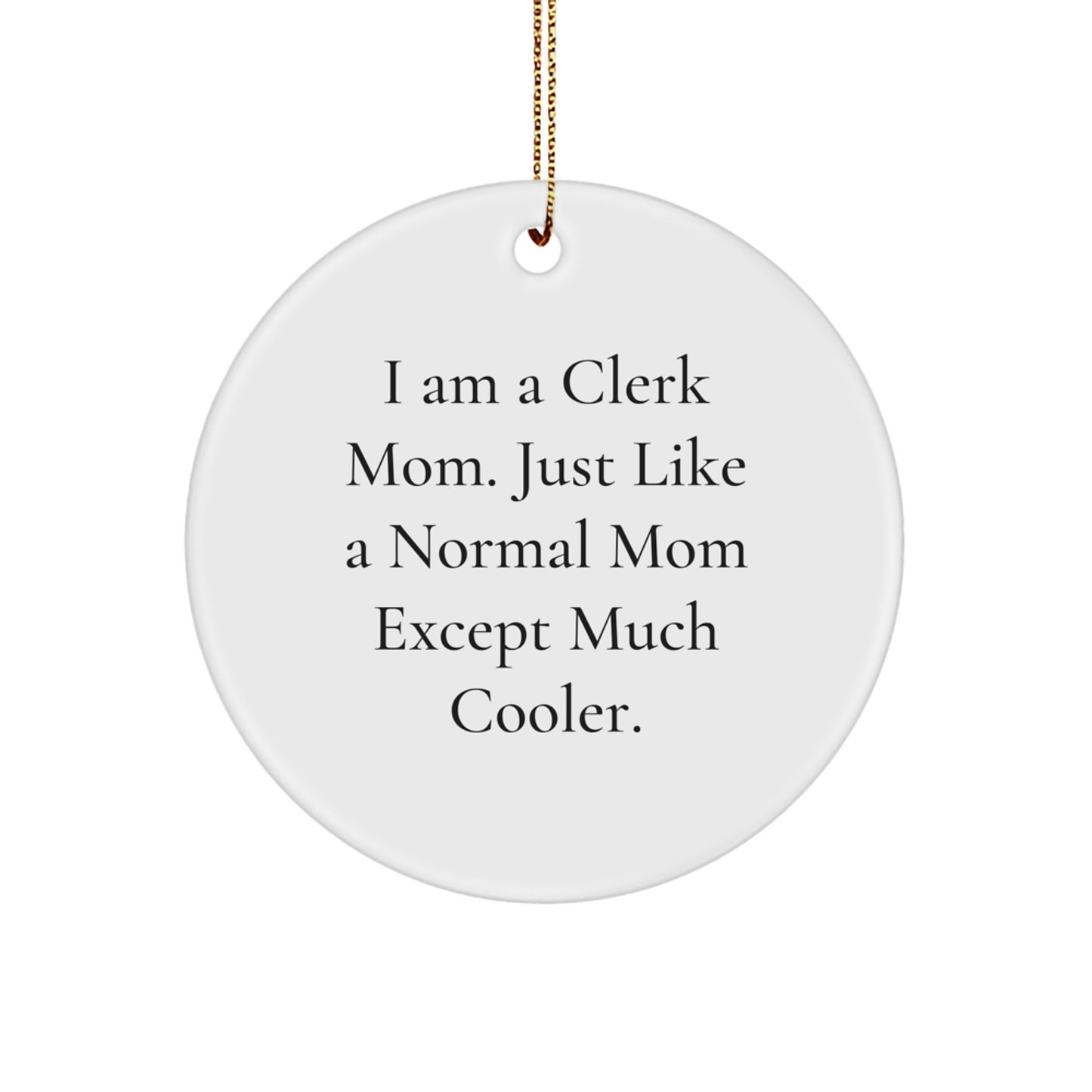 Funny Clerk Mom Gifts from Friends for Women Circle Ornament - Image 1