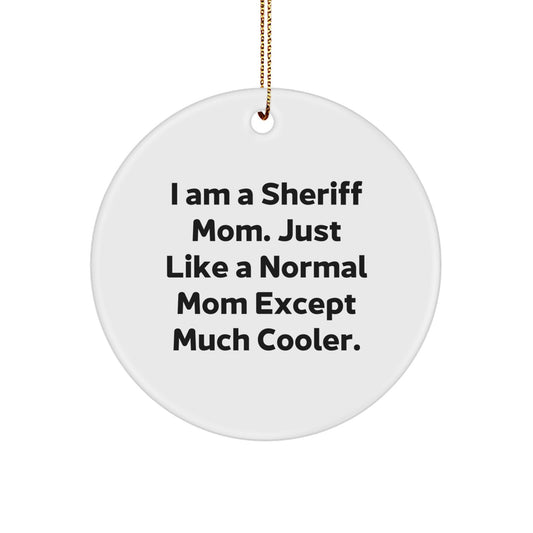 Funny Sheriff Mom Gifts for Him - Sheriff Circle Ornament with Gold Cord - 'I Am A Sheriff Mom' Unique Christmas Decorations - Image 1