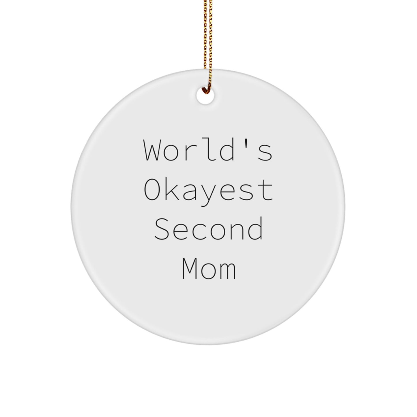 Funny Second Mom Gifts, Christmas Unique Ornaments for World's Okayest Second Mom, Circle Ornaments from Family - Image 1