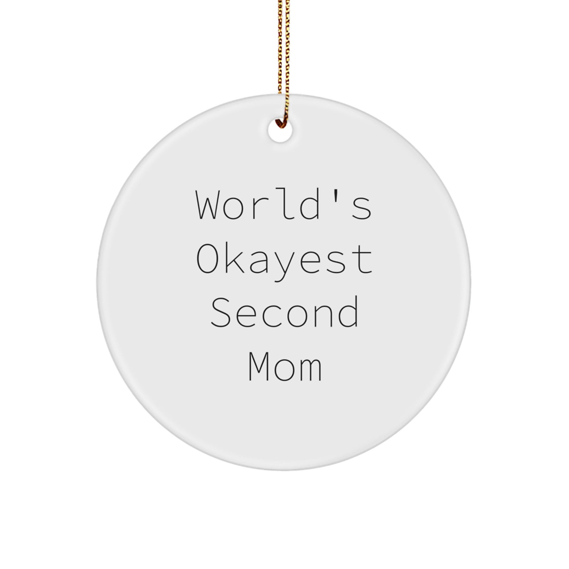 Funny Second Mom Gifts, Christmas Unique Ornaments for World's Okayest Second Mom, Circle Ornaments from Family - Image 1