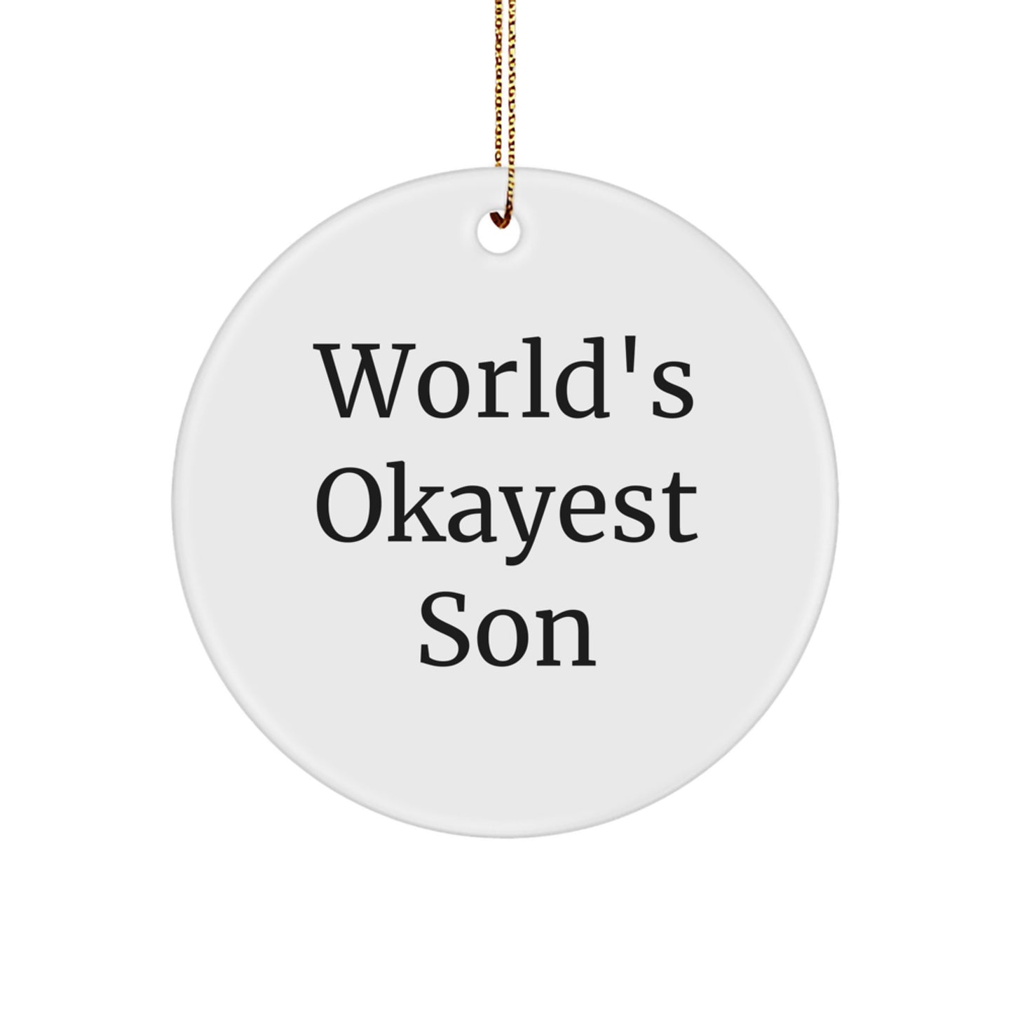 Funny Son Gifts, World's Okayest Son Quote Circle Ornament for Men, Gifts for Son from Family, Unique Christmas Unique Gifts - Image 1