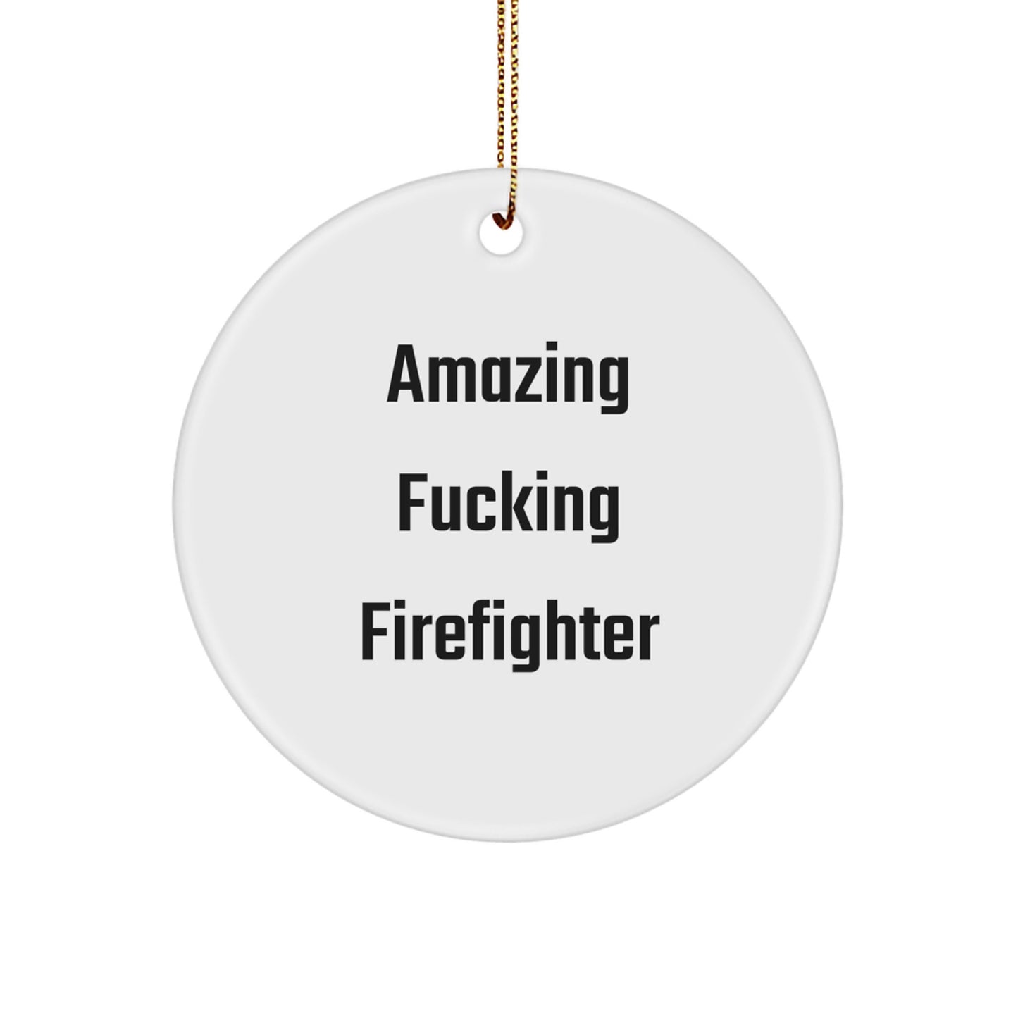 Funny Firefighter Circle Ornaments for Christmas Unique Gifts from Men to Firefighter Friends - Image 1