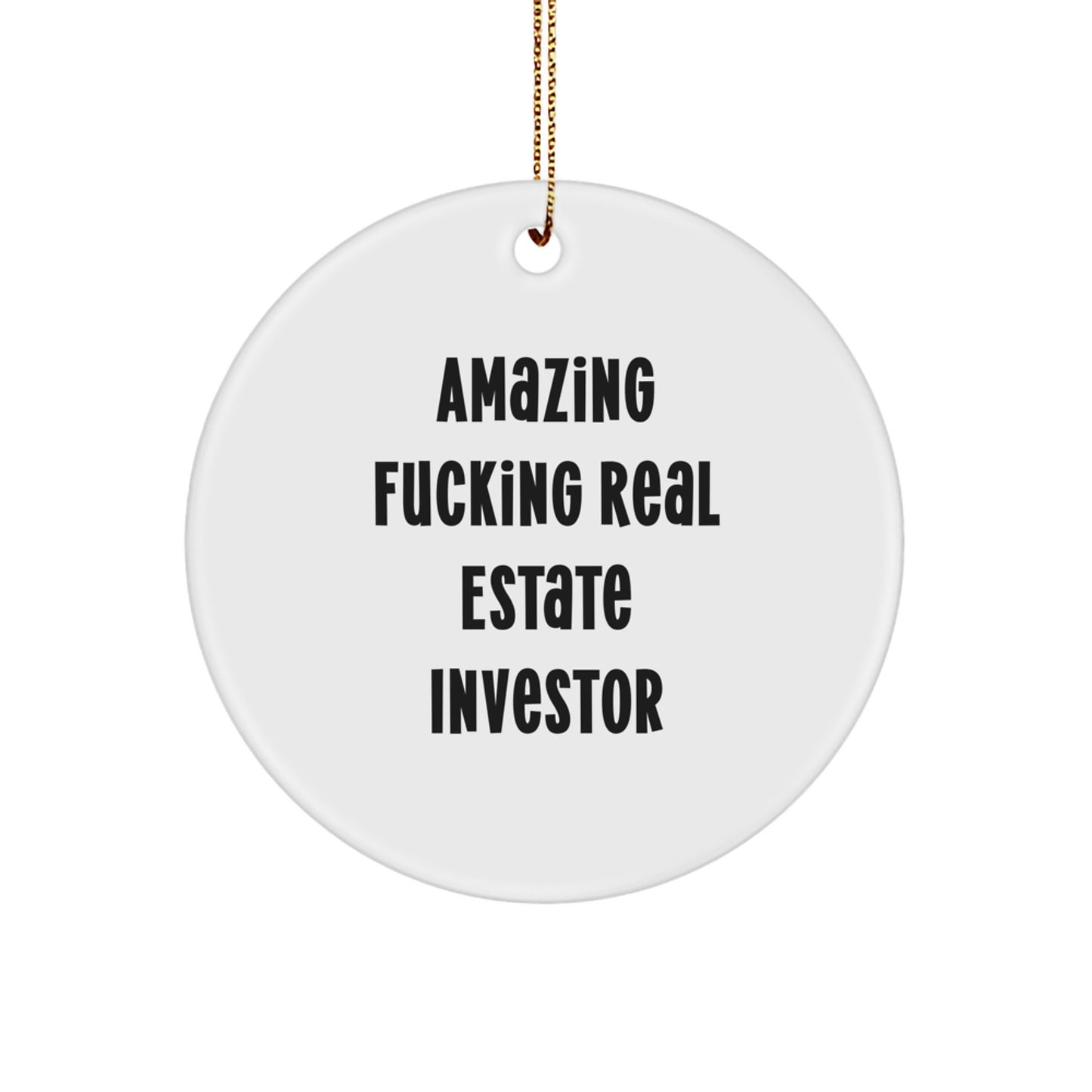 Funny Real Estate Investor Gifts, Unique Circle Ornament for Friends and Family, 'Amazing F--king Real Estate Investor', Christmas Decorations from Men - Image 1