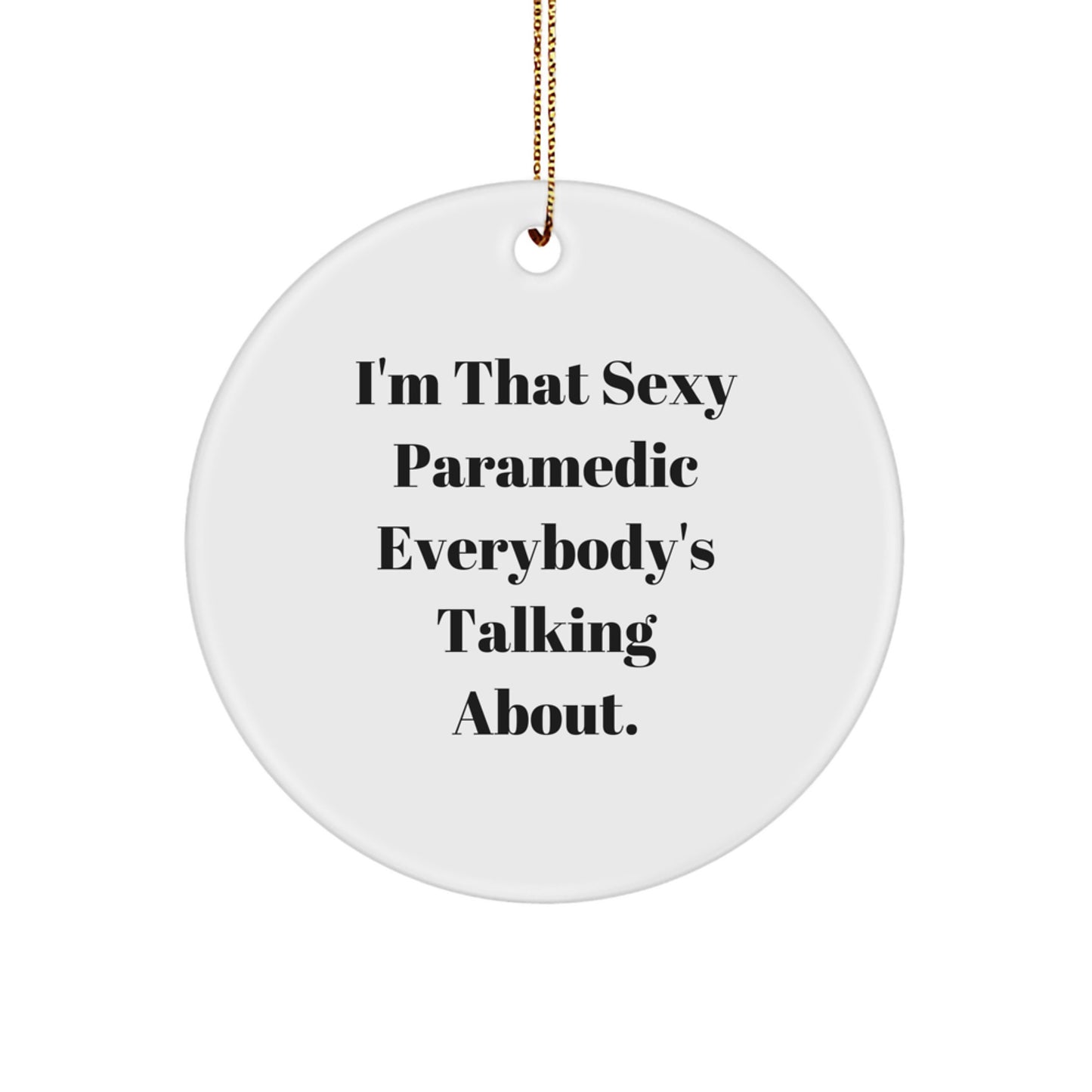 Funny Rescue Worker Gifts for Rescue Worker, Christmas Unique Gifts from Men, I'm That Sexy Rescue Worker Circle Ornament - Image 1