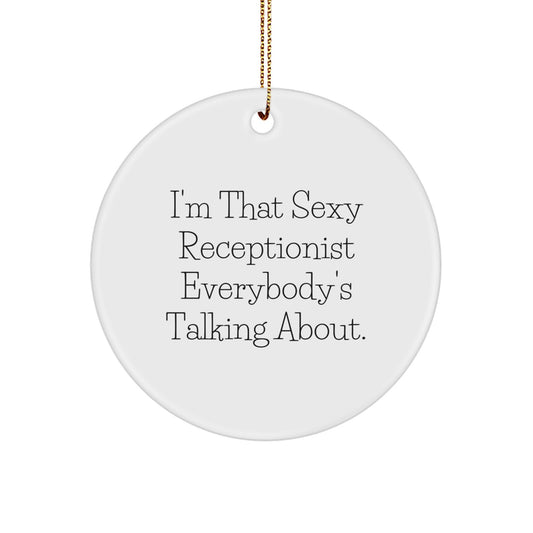 Funny Sexy Receptionist Gifts from Friends for Receptionist, Funny Sexy Receptionist Christmas Unique Gifts, Funny Sexy Receptionist Circle Ornament - Image 1