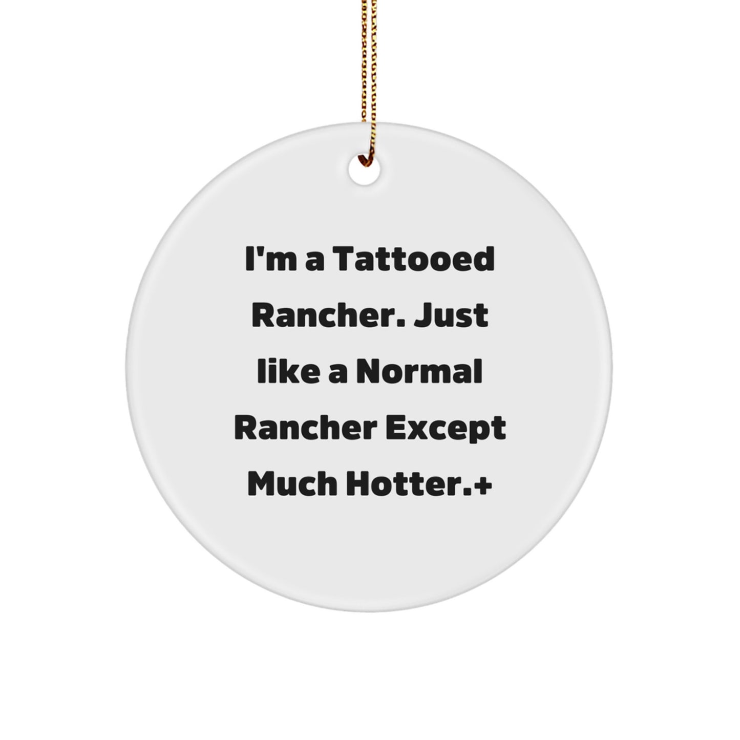Funny Rancher Gifts from Men to Rancher Friends - Christmas Unique Circle Ornament Gift for Rancher Lover's Home Decoration - Image 1