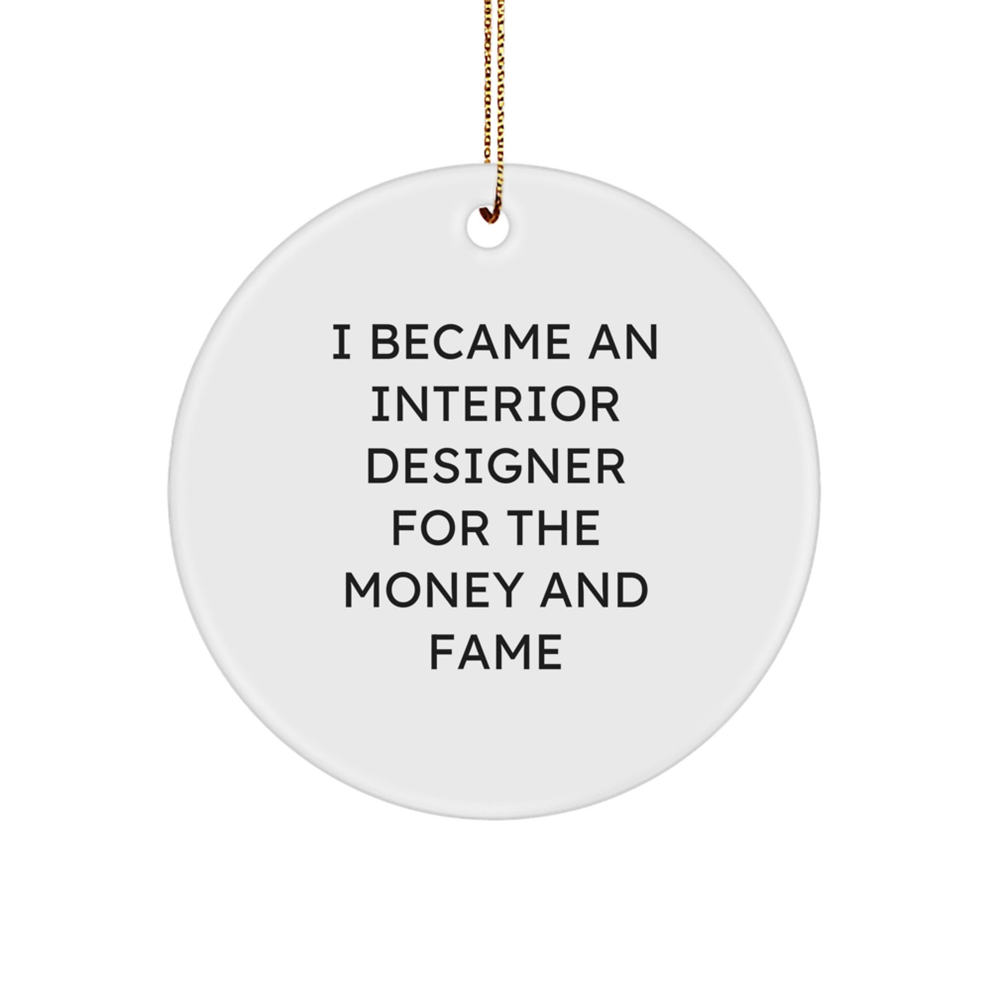 Funny Interior Designer Christmas Circle Ornament Gifts from Friends and Family, Inspirational Quote, Perfect for Interior Designer Gifts - Image 1