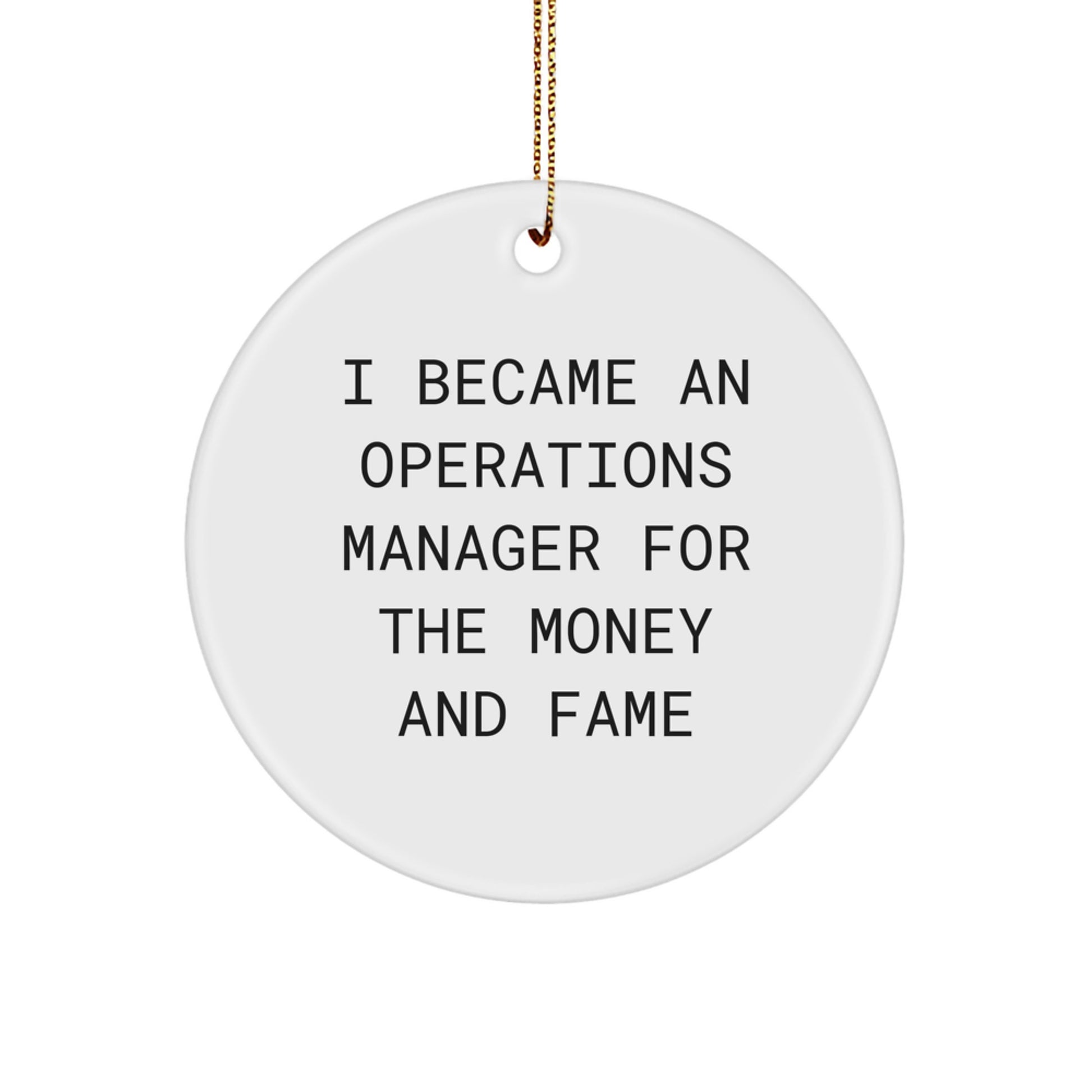 Funny Operations Manager Office Decor Gifts for Men from Family - I Became An Operations Manager For The Money And Fame Circle Ornament - Image 1