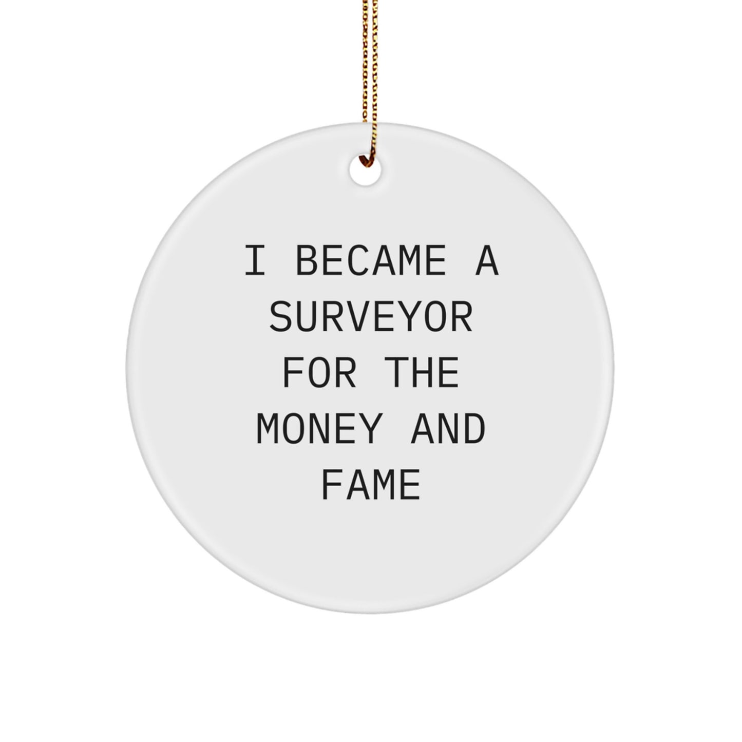 Funny Surveyor Gifts, Inspirational Circle Ornament For Surveyor Friends And Family, Christmas Unique Gifts - Image 1