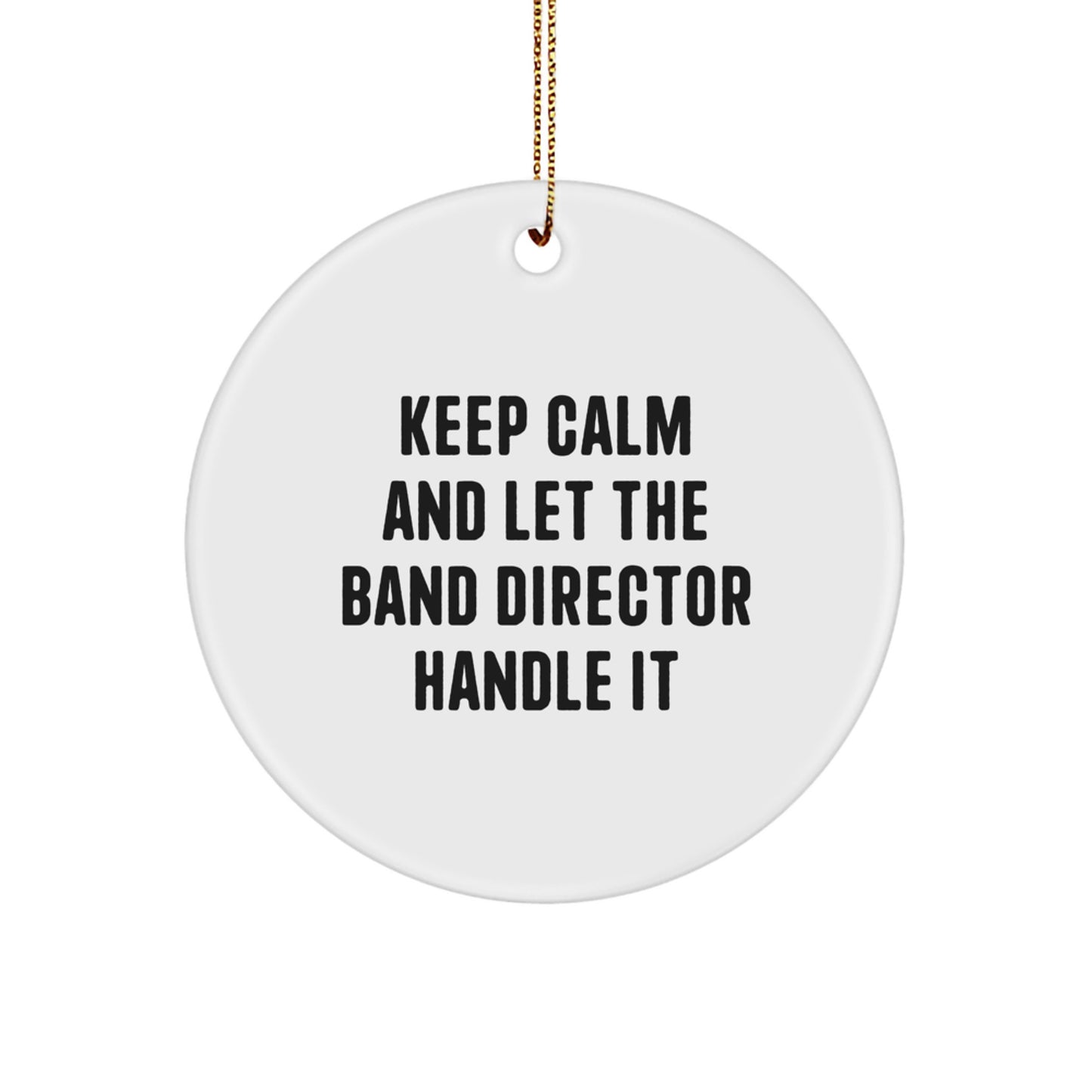 Funny Band Director Gifts for Men from Friends - Keep Calm And Let The Band Director Handle It Christmas Unique Gifts - Image 1