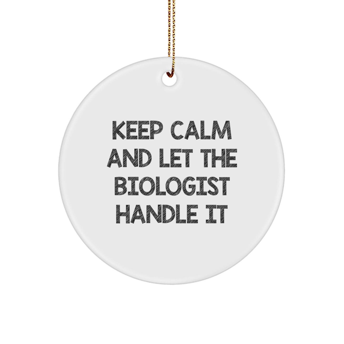 Funny Biologist Circle Ornament Gifts from Friends, Family, Coworkers or Men, Women to Biologist, Scientist on Christmas Unique Gifts - Image 1