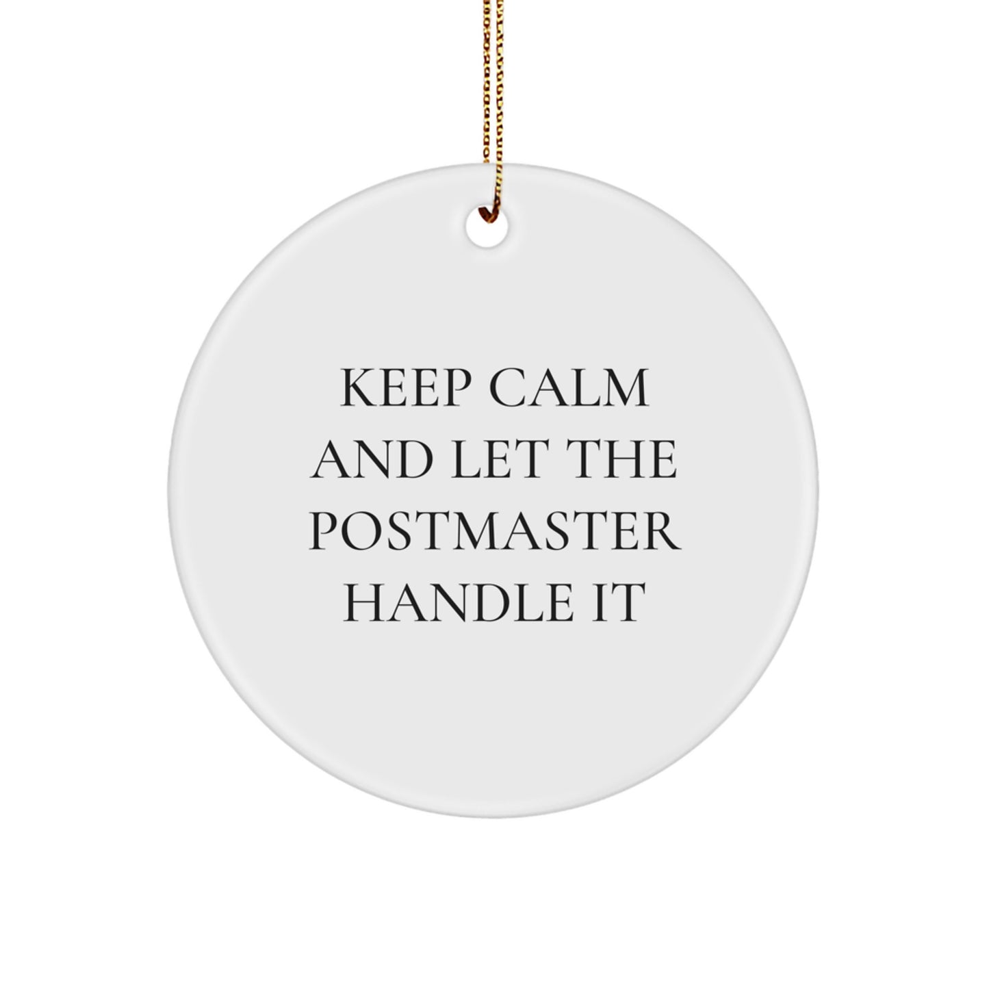Funny Postmaster Gifts from Friends for Postmaster, Keep Calm and Let the Postmaster Handle It Christmas Circle Ornament, 2.75\ - Image 1