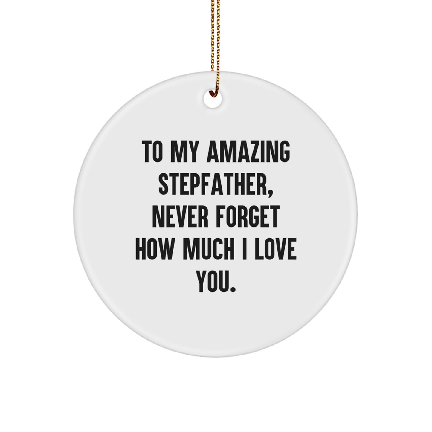 Funny Stepfather Gifts for Him, 'To My Amazing Stepfather' Circle Ornament, Unique Christmas Memorable Presents for Men, Gifts from Family - Image 1