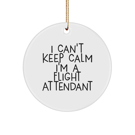 Funny Flight Attendant Gifts from Friends, I Can't Keep Calm I'm A Flight Attendant Circle Ornament for Christmas Unique Gifts - Image 1