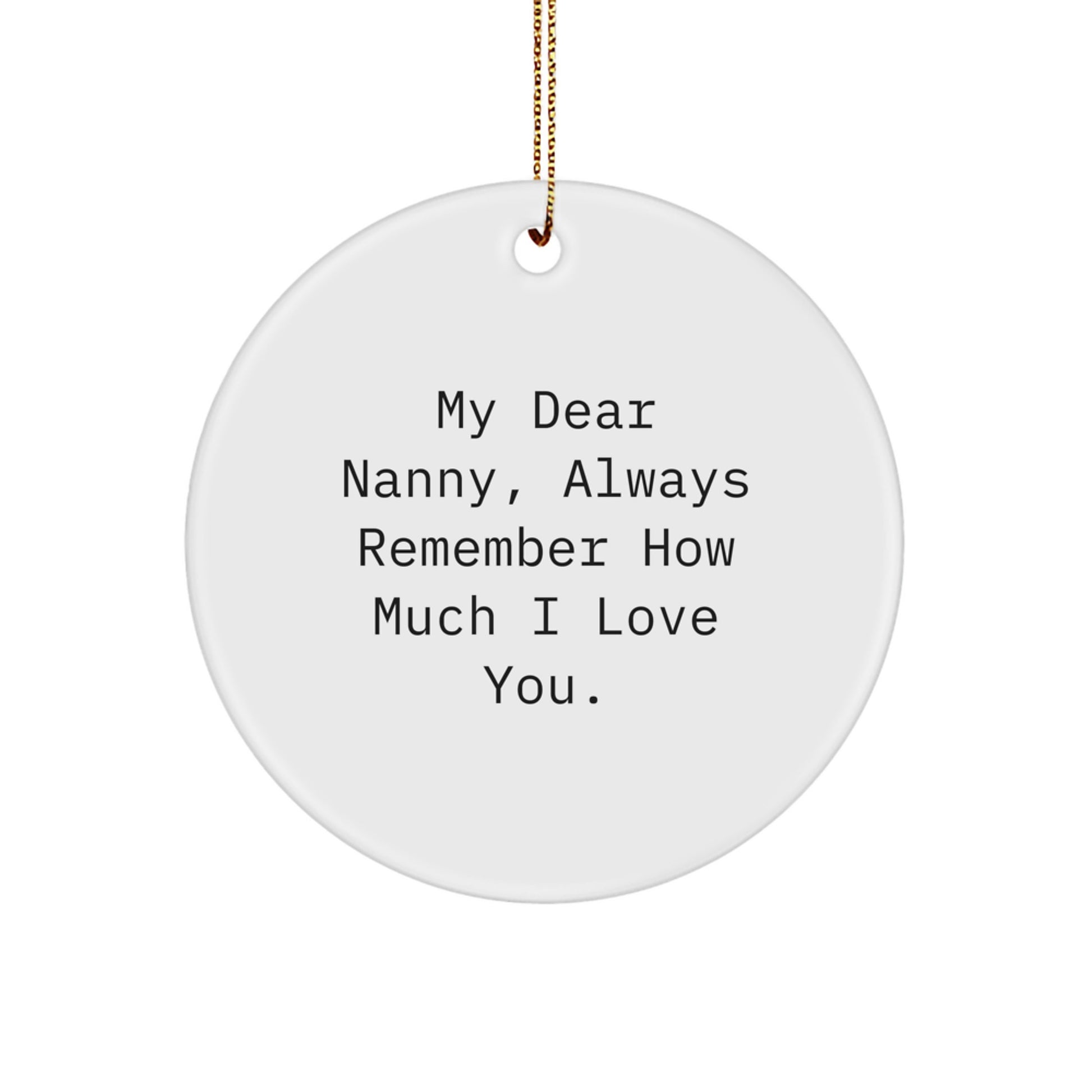 Funny Nanny Gifts from Family, Always Remember How Much I Love You Christmas Circle Ornament, Personalized Nanny Ornament for Nanny, Nanny Love Gifts - Image 1