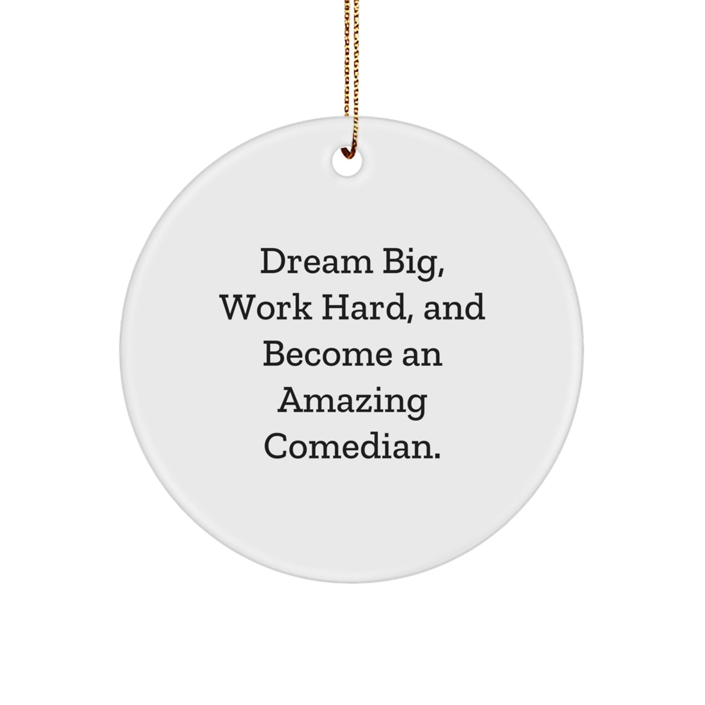 Comedian Gifts from Family - Cute Inspirational Circle Ornament for Comedian Friends, Amazing Comedian Quotes, Christmas Unique Gifts - Image 1