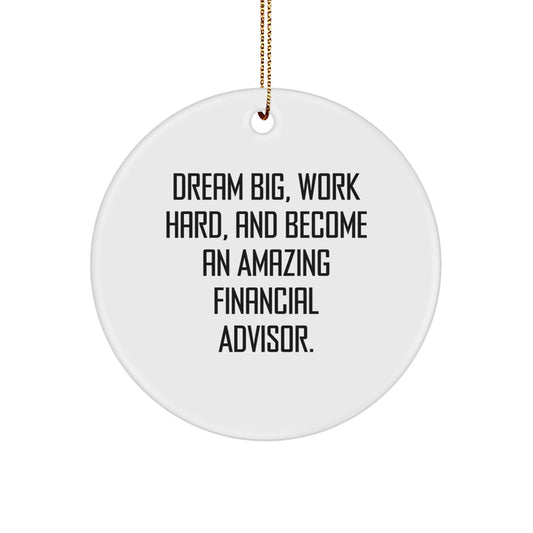 Inspiring Financial Advisor Gifts for Men Women Friends Family - Become Amazing with 'Dream Big' Motivational Circle Ornament, Christmas Unique Decor - Image 1