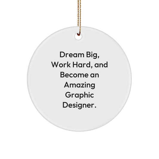 Funny Graphic Designer Gifts for Christmas - 'Dream Big Work Hard' Circle Ornament from Friends - Image 1