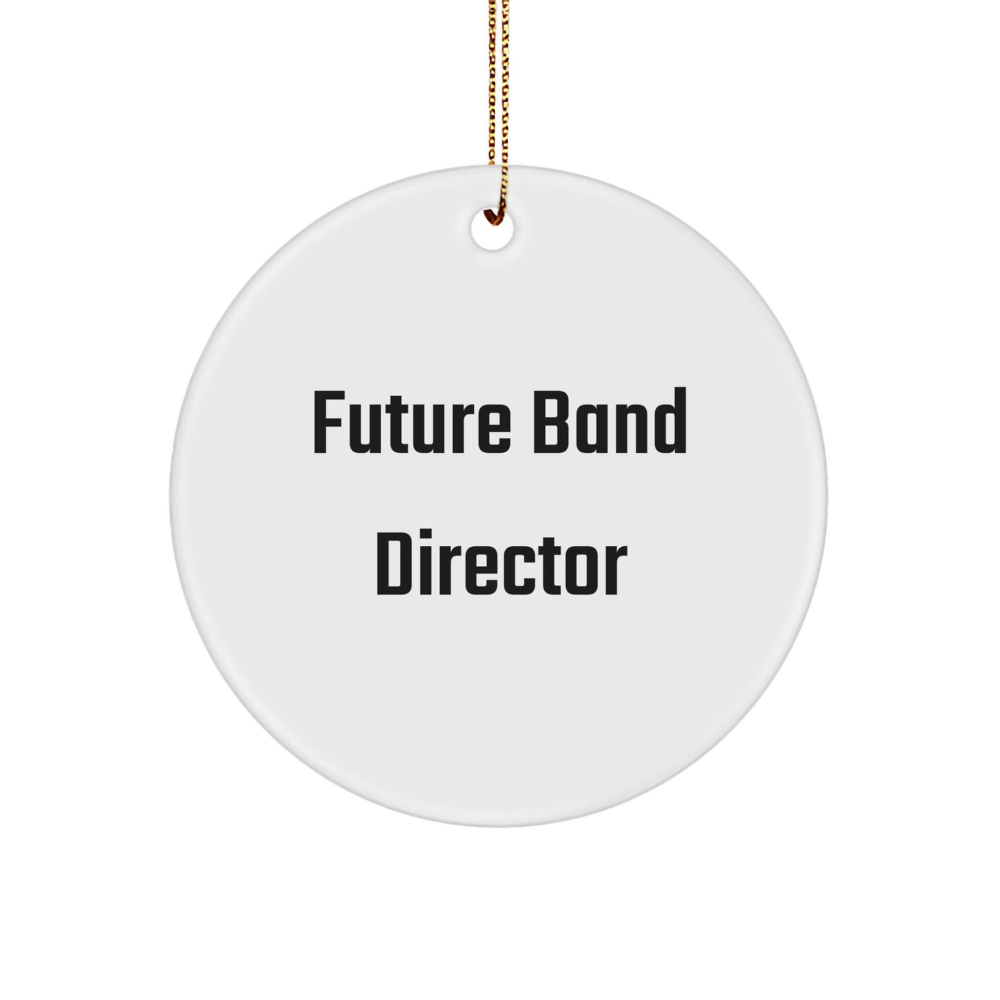 Funny Future Band Director Christmas Circle Ornament Gifts from Men to Family - Image 1