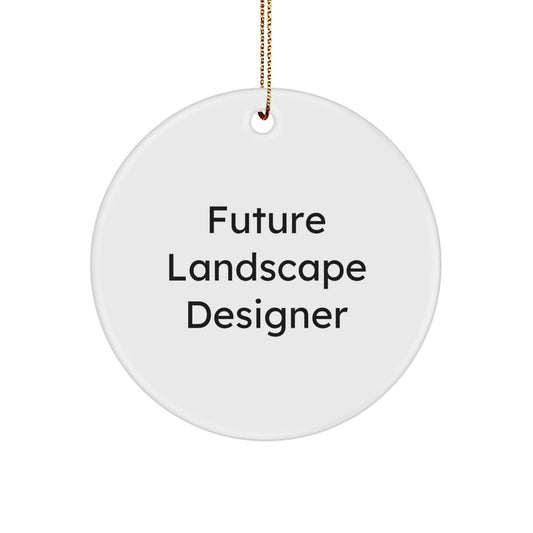 Funny Future Landscape Designer Gifts for Men, Circle Ornament Inspirational Quote, Christmas Unique Gifts from Friends, Family, Coworkers, or Loved Ones - Image 1