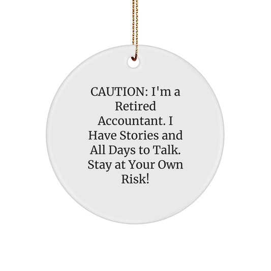 Funny Accountant Gifts for Men - Unique Circle Ornament with Quote, 'Caution: I'm A Retired Accountant...' - Image 1