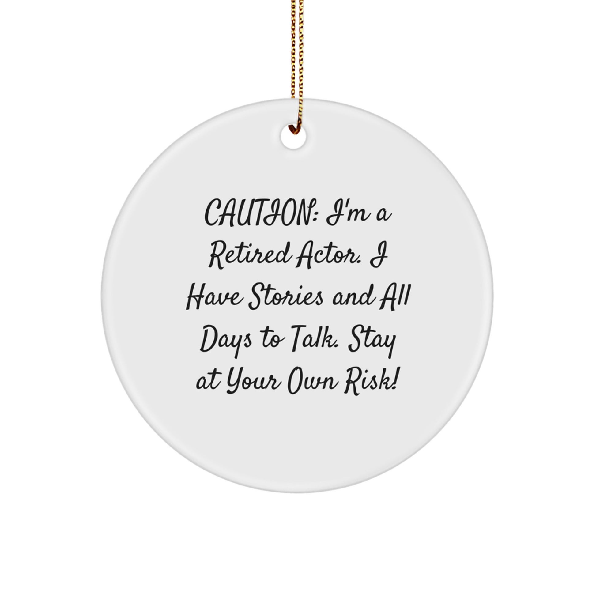 Funny Actor Gift from Friends - Christmas Unique Circle Ornament with 'I'm A Retired Actor' Quote, Perfect for Actor Lovers - Image 1