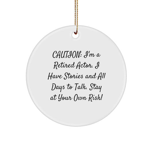 Funny Actor Gift from Friends - Christmas Unique Circle Ornament with 'I'm A Retired Actor' Quote, Perfect for Actor Lovers - Image 1