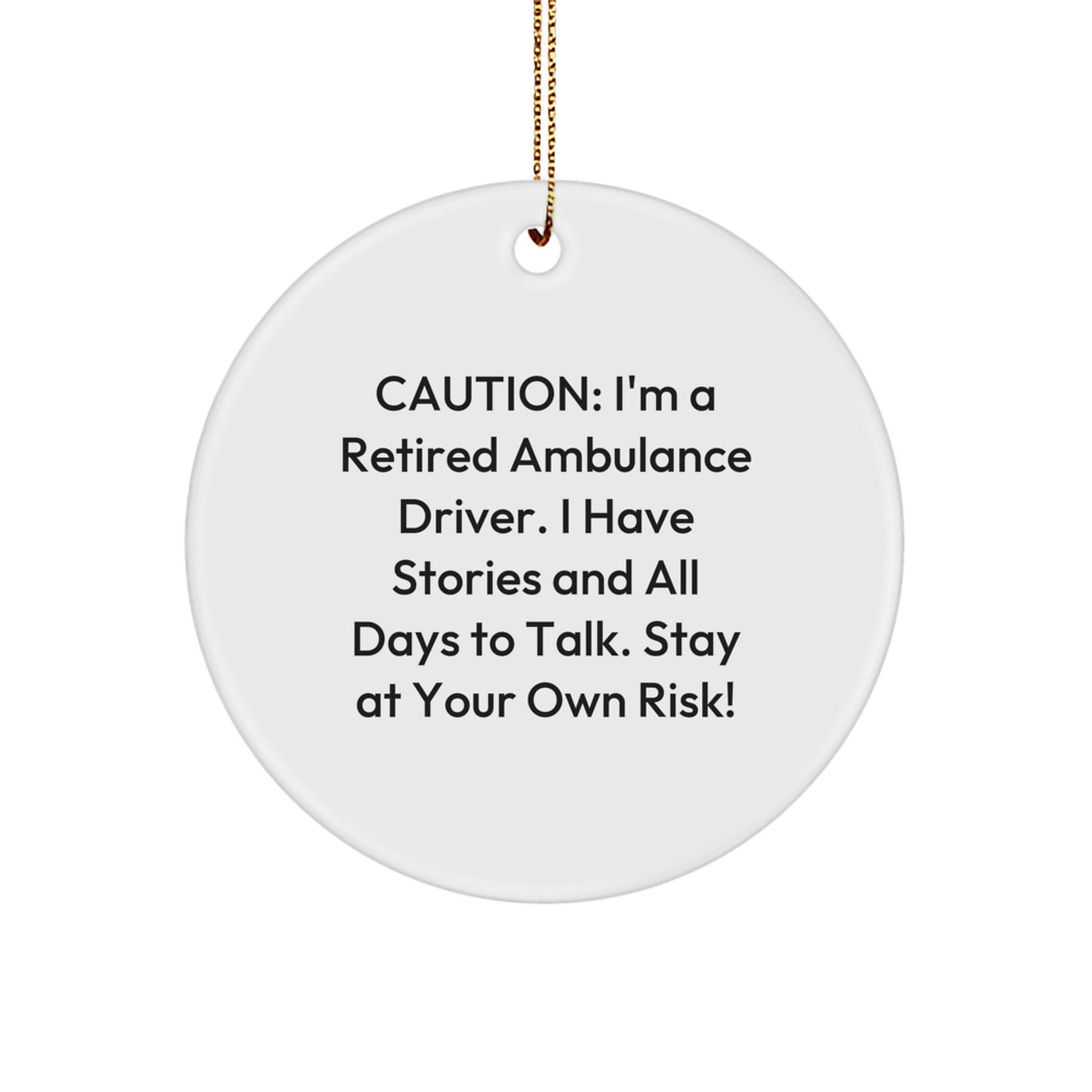 Ambulance Driver Christmas Unique Gifts from Men to Ambulance Driver Friends Circle Ornament Funny Quote - Image 1