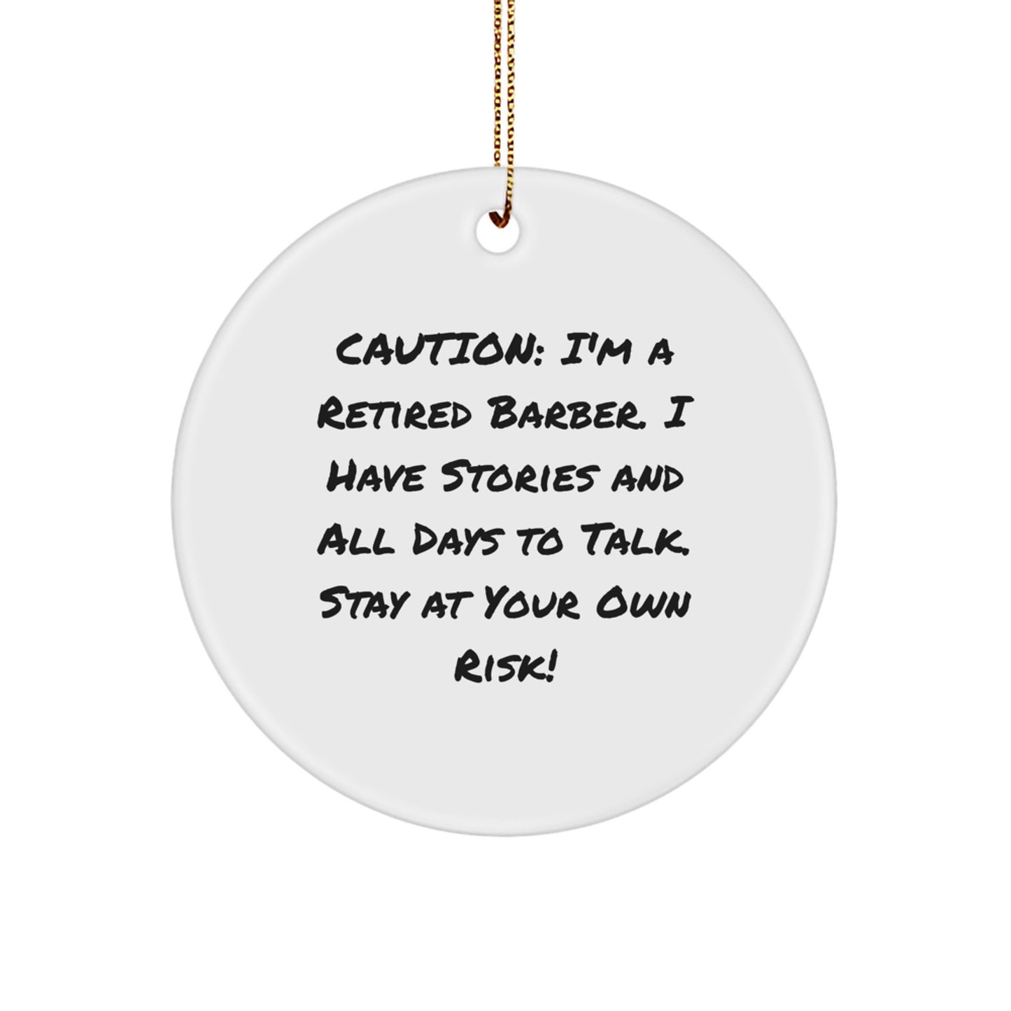 Funny Barber Gifts from Men to Friends - Christmas Unique Circle Ornament, 'I'm A Retired Barber', White, MDF, Gold Cord - Image 1