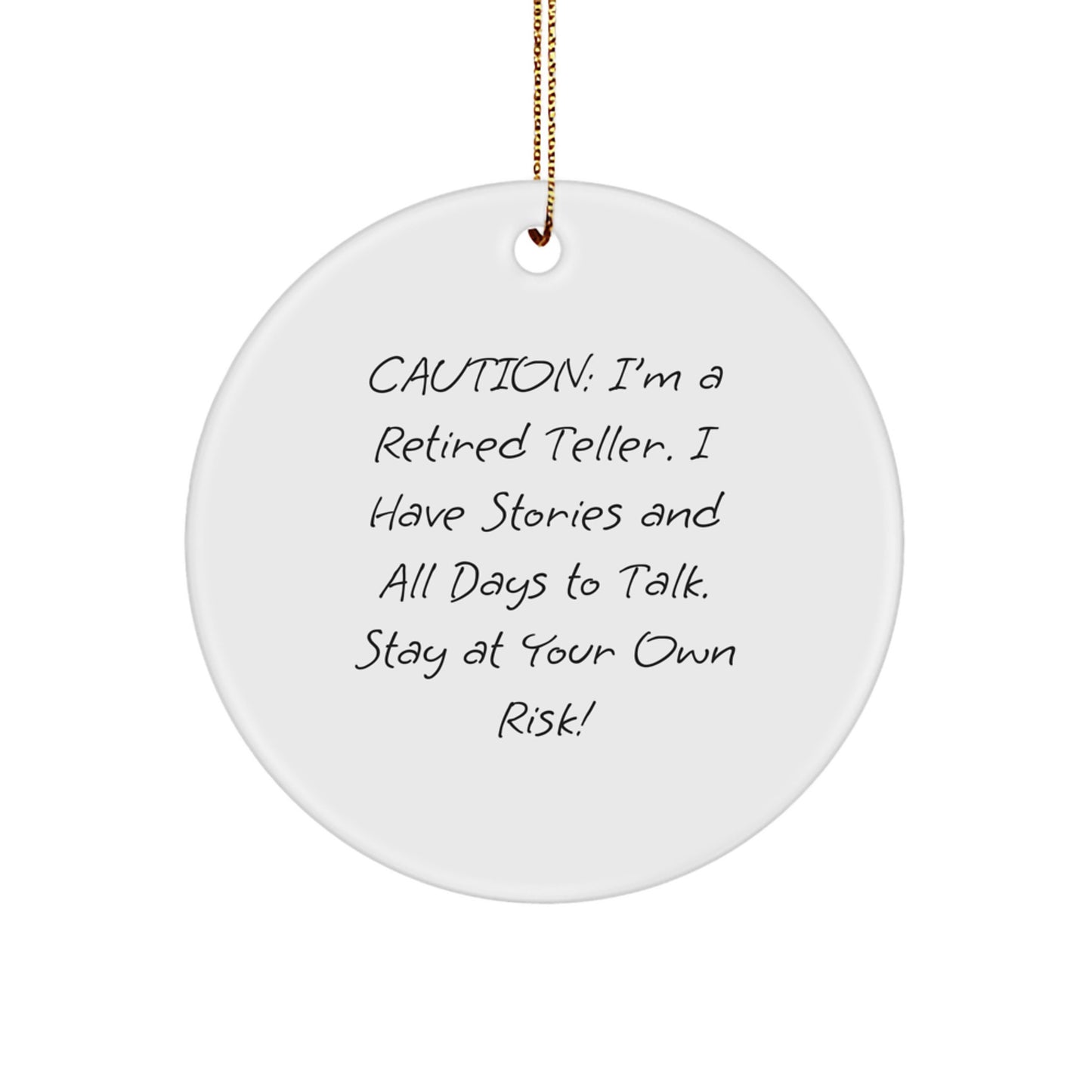 Funny Teller Gifts from Friends - Circle Ornament with Caution Quote for Christmas - Image 1