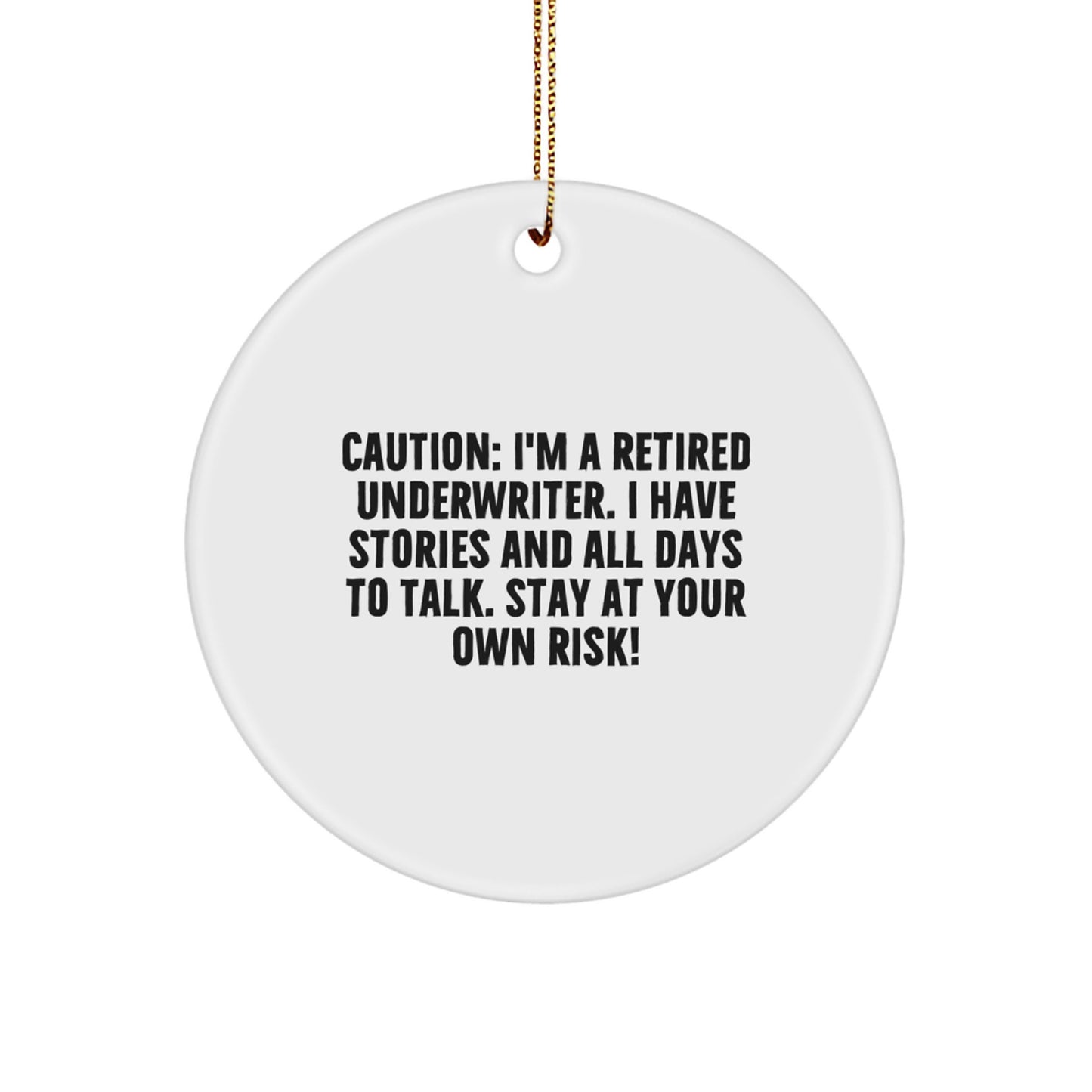 Funny Underwriter Circle Ornament Gifts from Friends for Christmas - Stay At Your Own Risk! Underwriter Decorations - Image 1