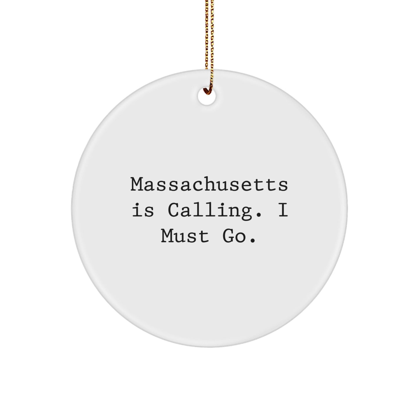 Massachusetts Circle Ornament Funny Quote Gifts from Friends to Massachusetts Men and Women - Image 1