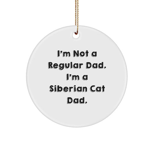 Siberian Cat Dad Gifts - I'm Not A Regular Dad. I'm A Siberian Cat Dad. - Christmas Circle Ornament, Gifts from Men to Siberian Cat Lovers - Image 1